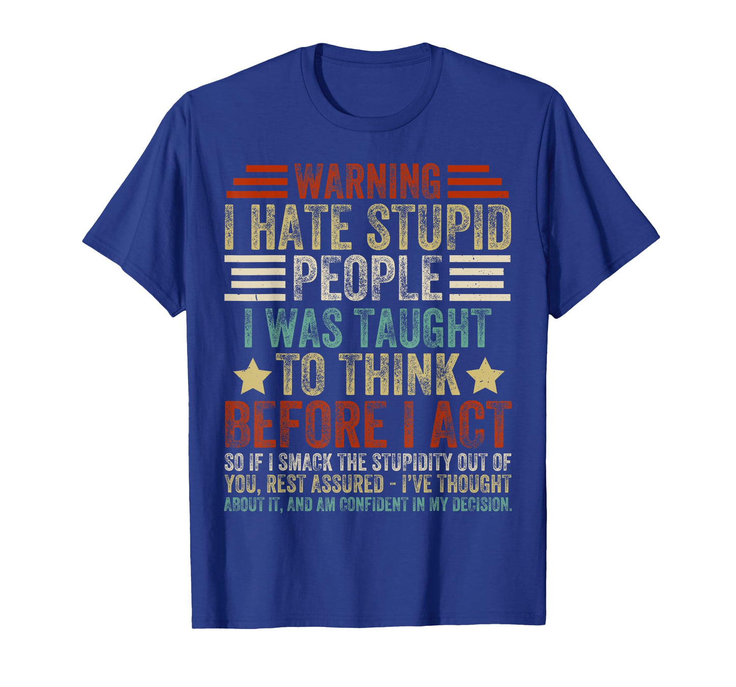 Warning I Hate Stupid People I Was Taught To Think T-Shirt