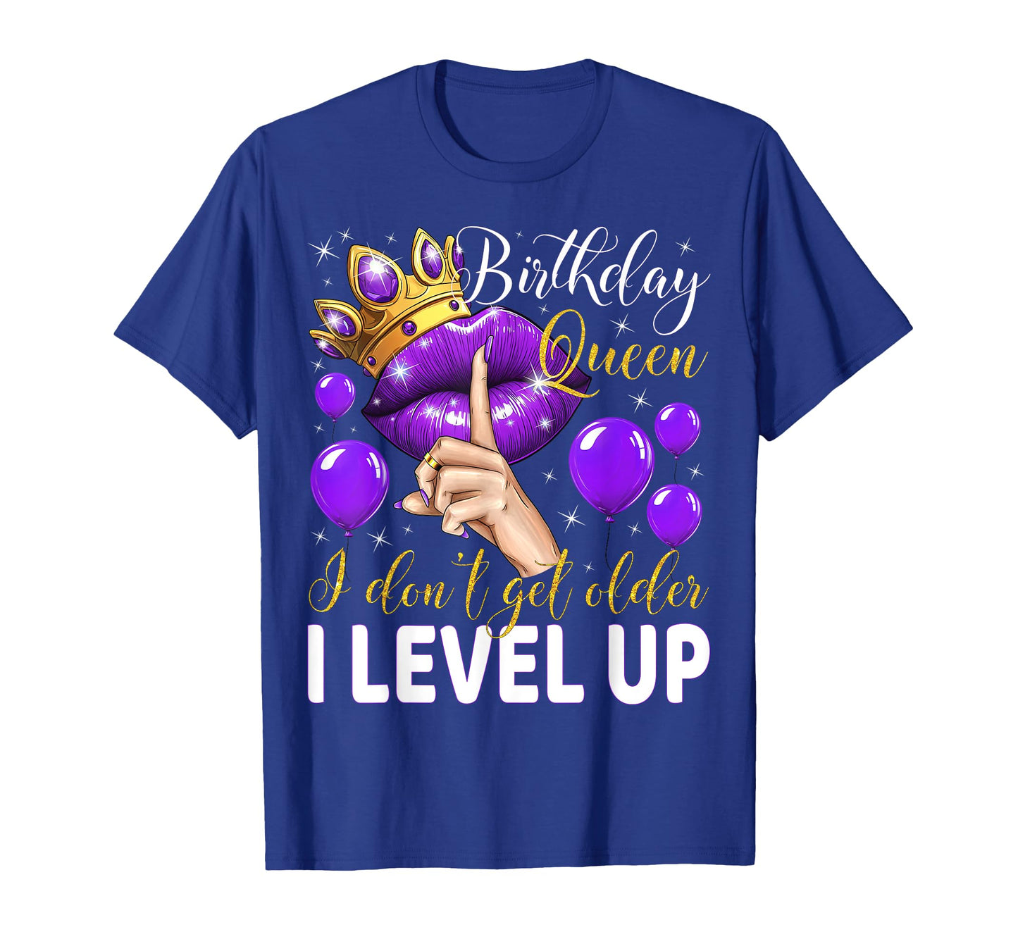 Birthday Queen I Don't Get Older I Level Up Birthday Party T-Shirt