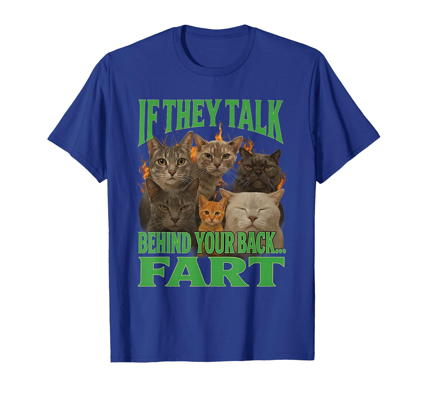 Meme If They Talk Behind Your Back Fart Oddly Specific Funny T-Shirt