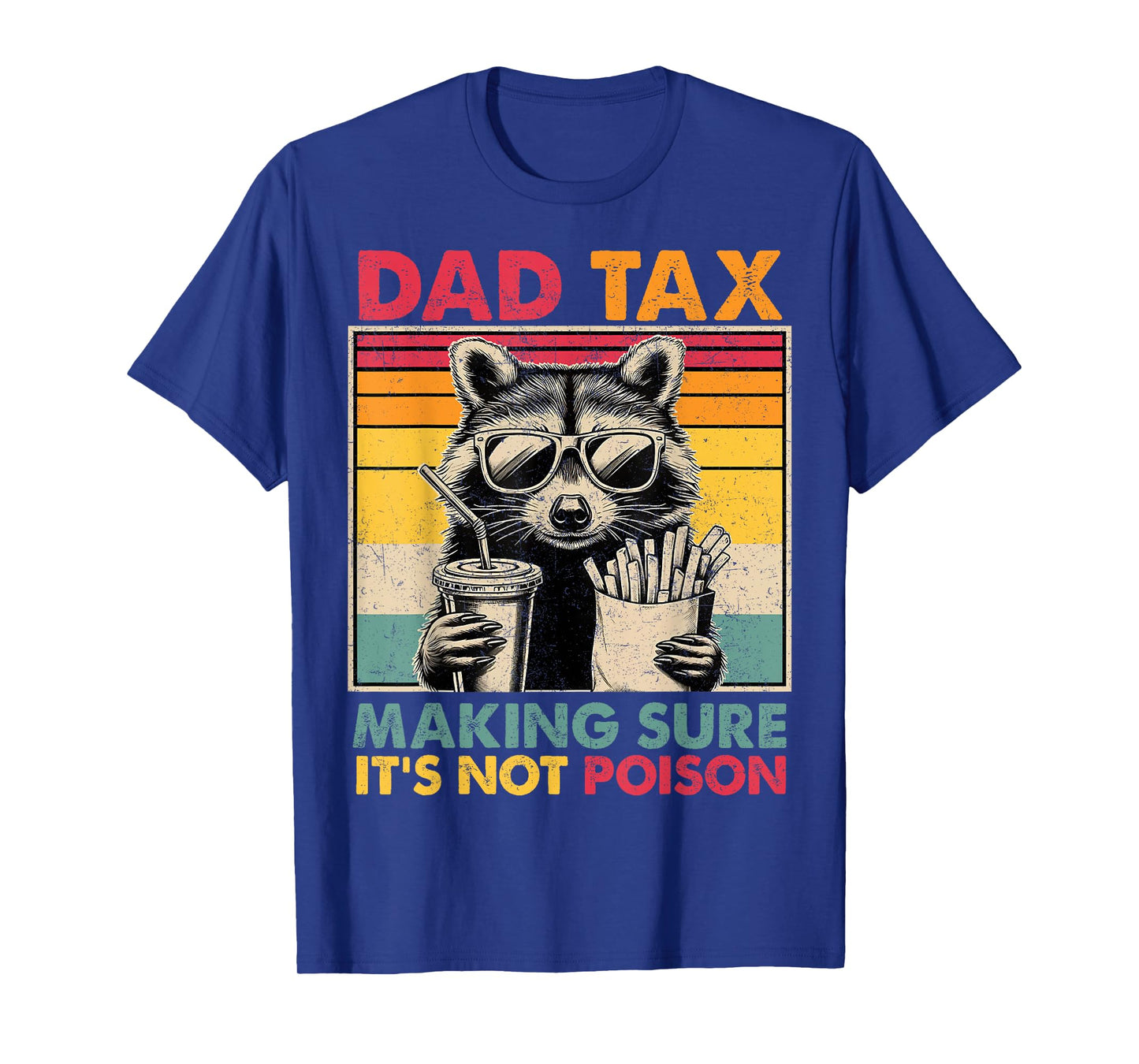 Dad Tax Making Sure It's Not Poison Racoon Father's Day T-Shirt