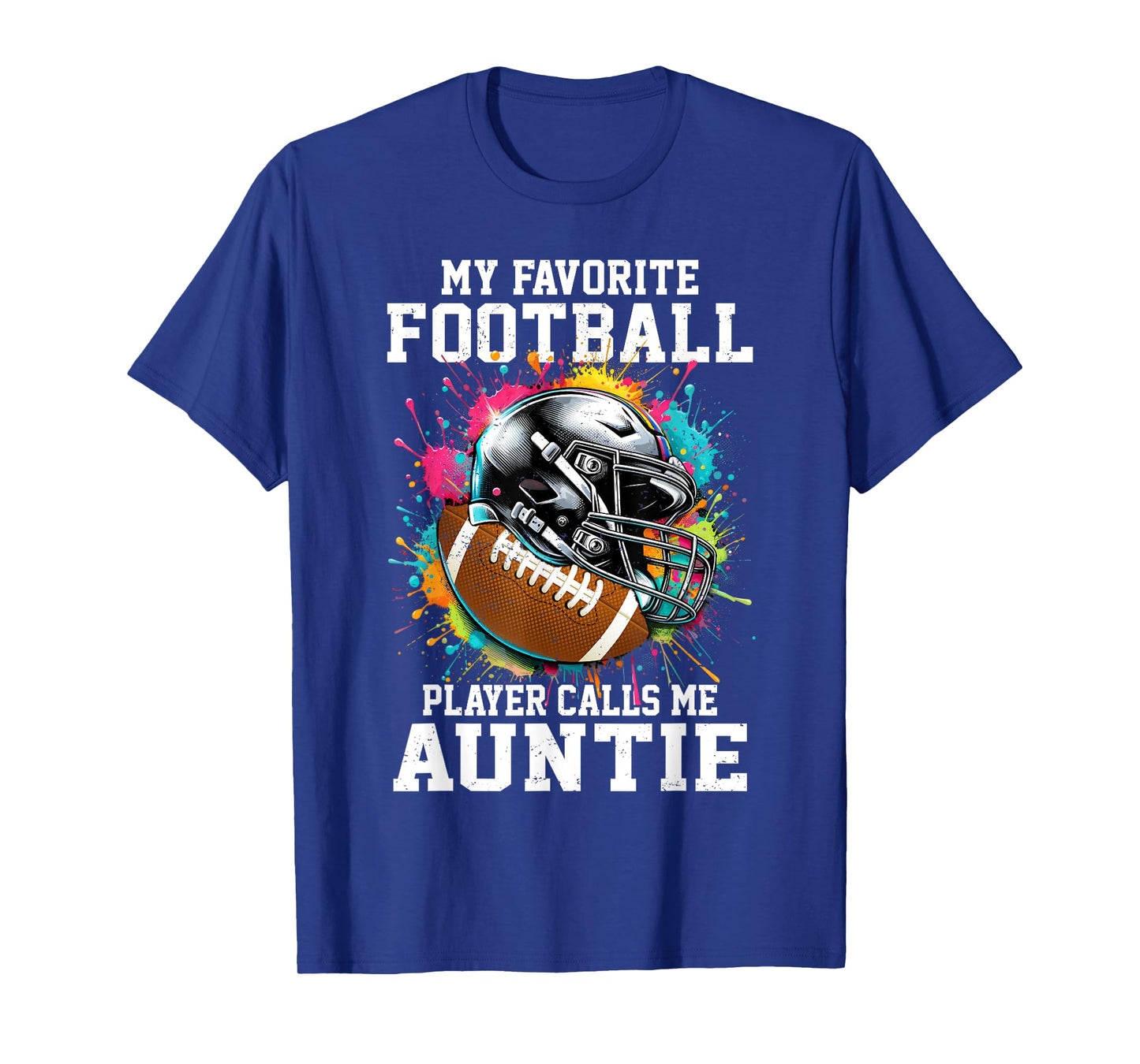 My Favorite Football Player Calls Me Auntie T-Shirt