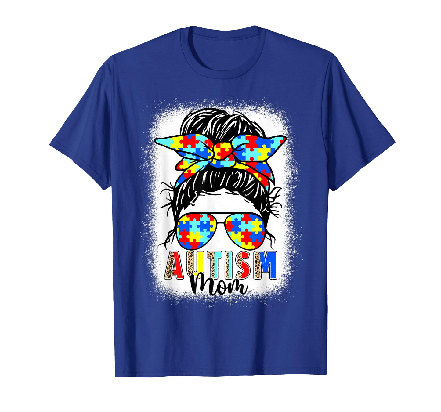 Autism Mom Life Messy Bun Bleached For Women Mothers Day Mom T-Shirt