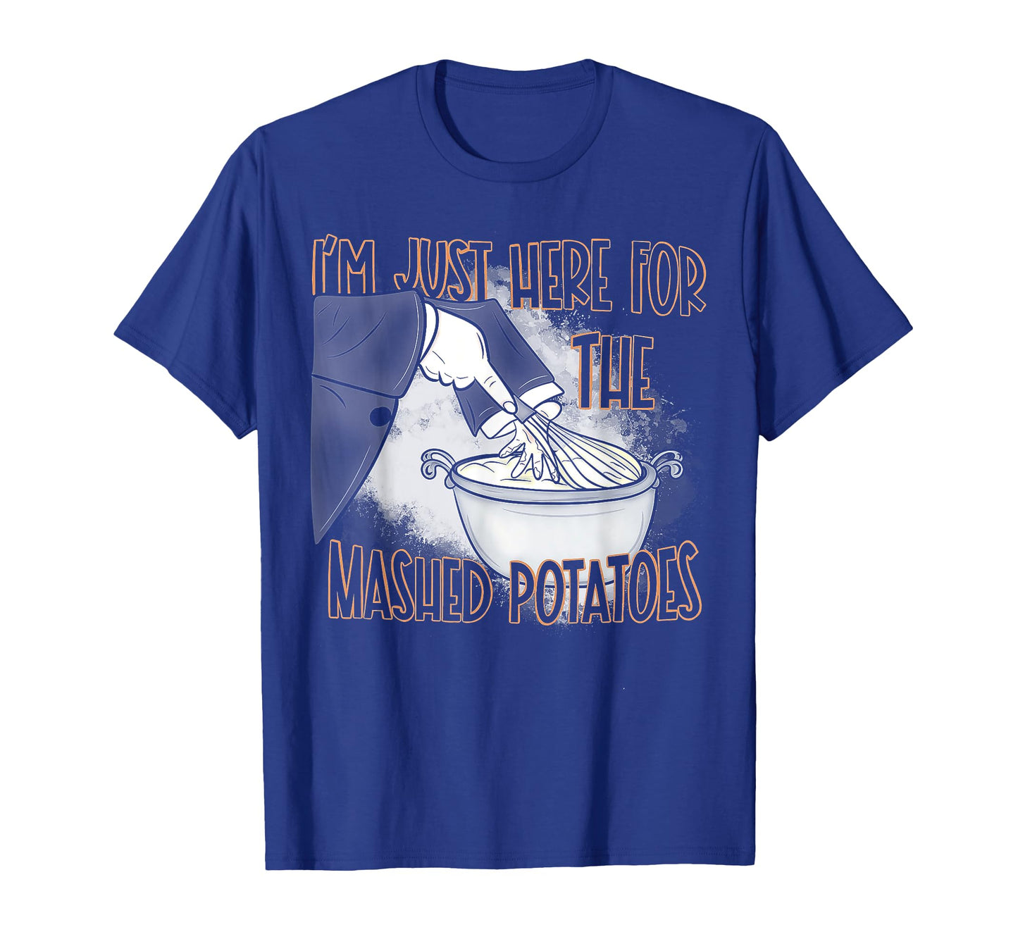I'm Just Here For The Mash Potatoes T-Shirt