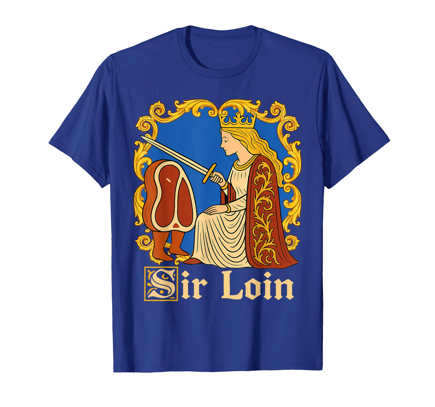 Sir Loin Funny Sirloin Steak Joke Medieval T-Shirt