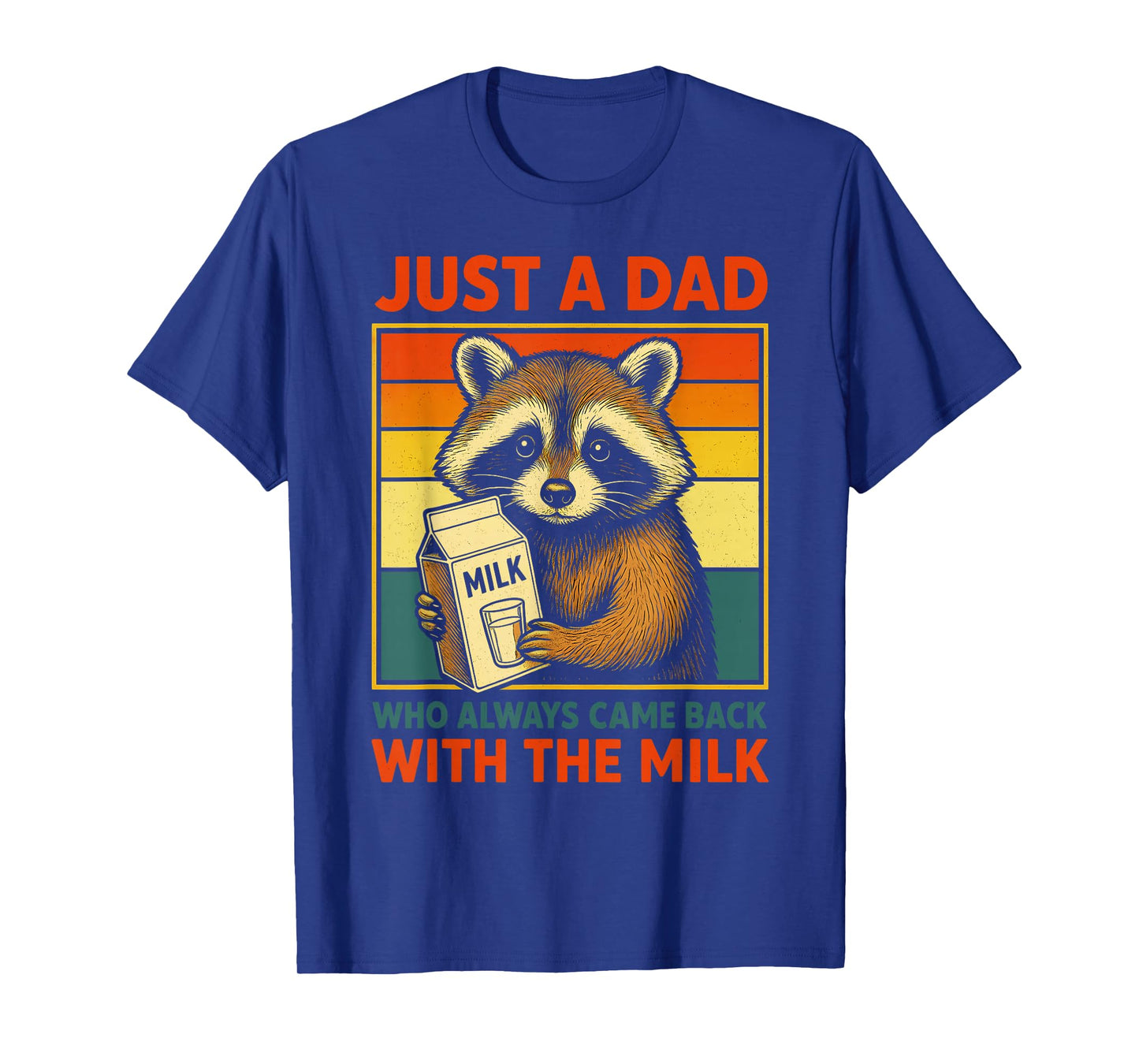 Just a Dad Who Always Came Back With the Milk Fathers Day T-Shirt