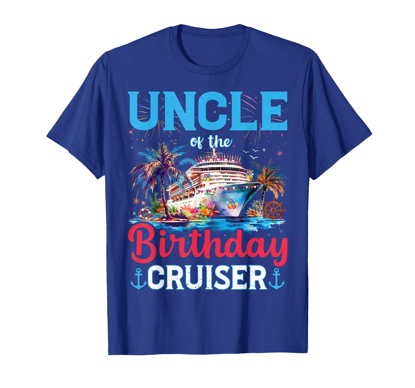 Uncle Of The Birthday Cruiser Funny Cruise Birthday Gifts T-Shirt