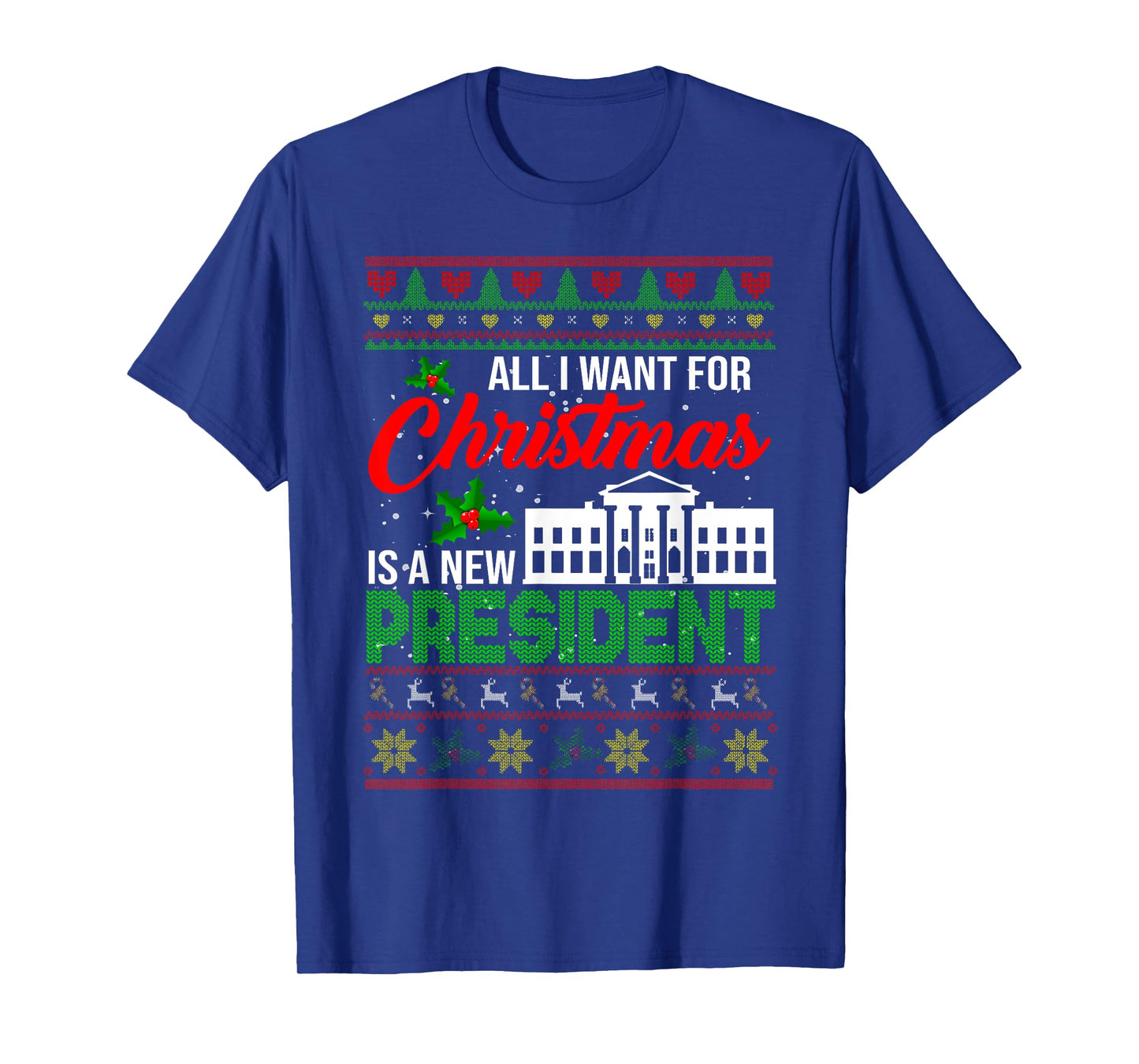 All I Want For Christmas Is A New President Xmas Sweater T-Shirt