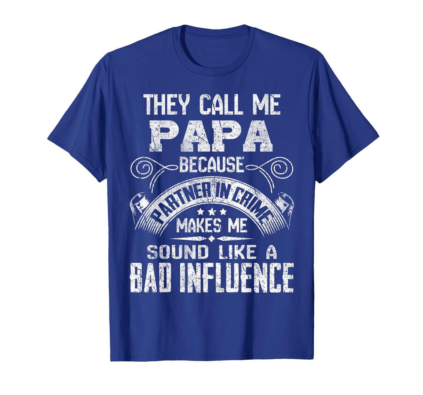 They Call Me Papa Because Partner in Crime Funny Father T-Shirt