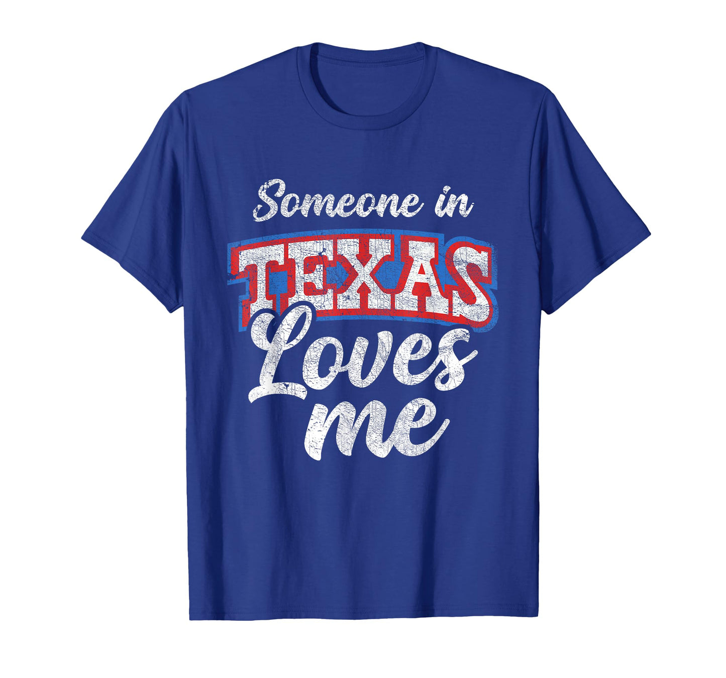 Someone In Texas Loves Me Funny Texas Family Love T-Shirt