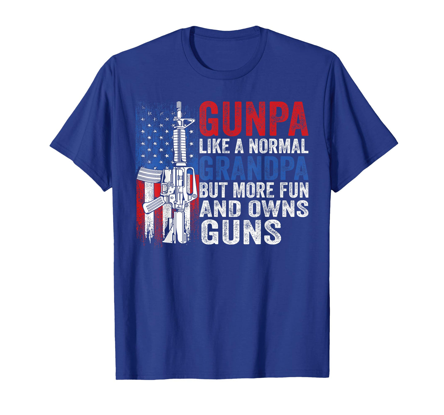 Gunpa Like A Normal Grandpa But More Fun And Owns Guns T-Shirt