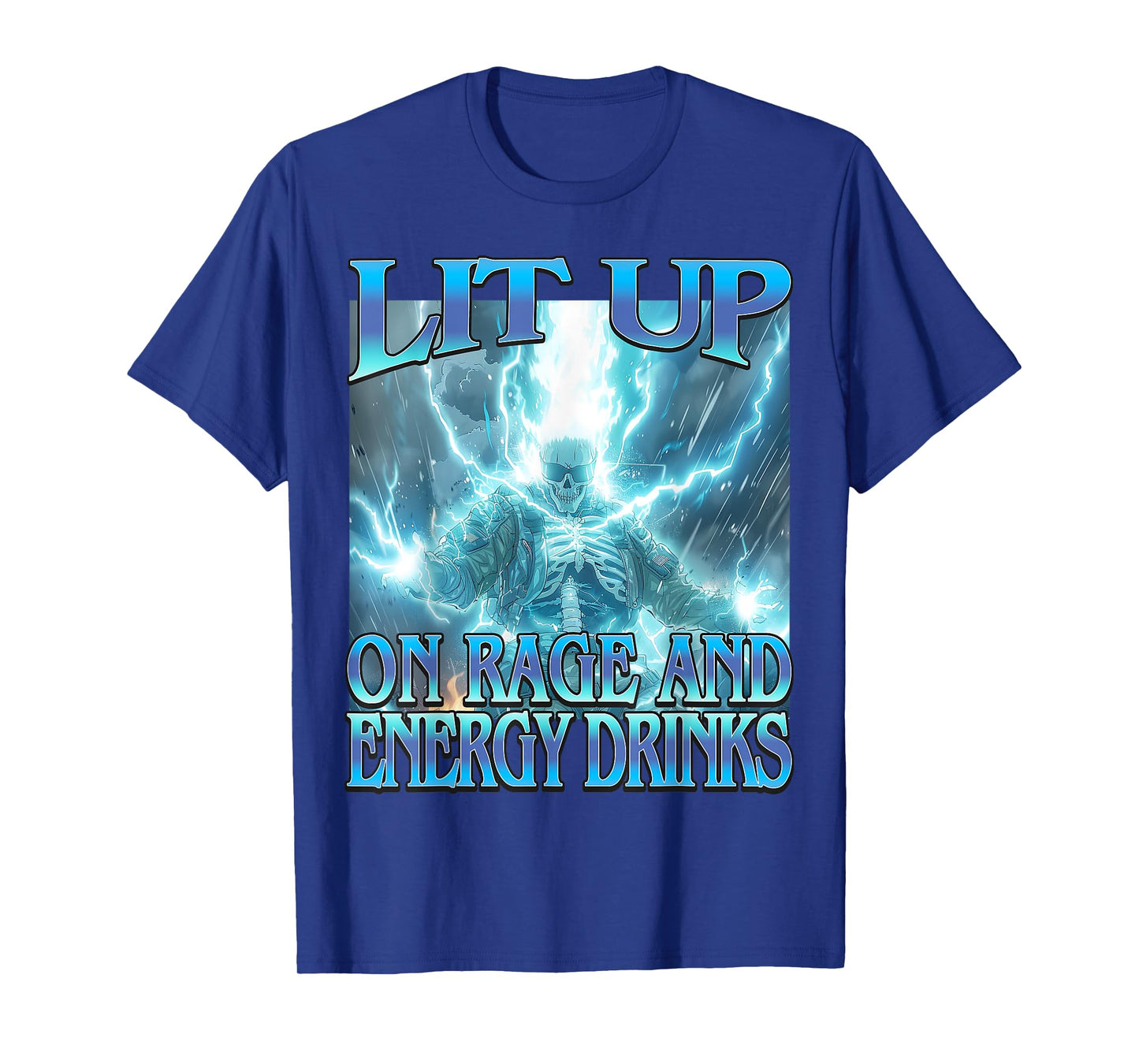 Lit Up On Rage & Energy Drinks Funny Lightning Skeleton Meme T-Shirt