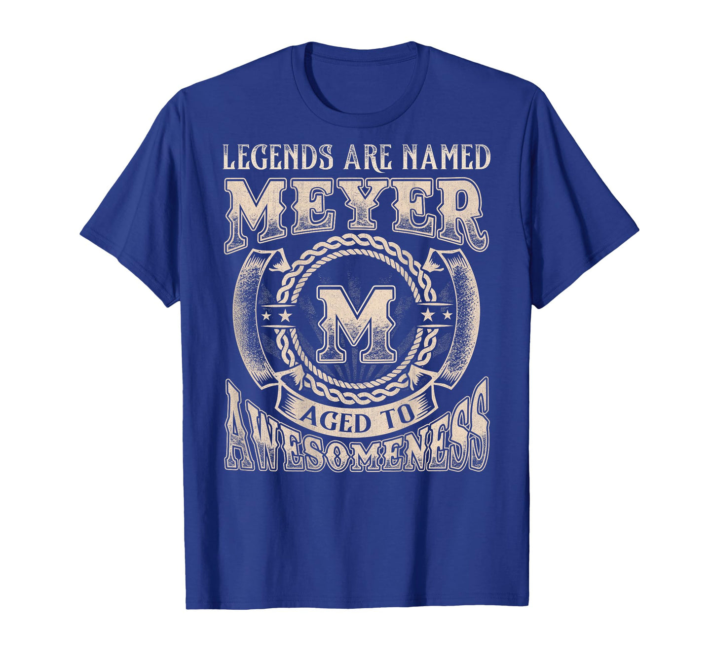 Meyer Name Shirt Legends are Named Meyer T-Shirt