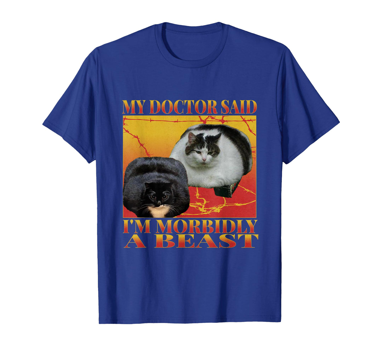 My Doctor Said I'm Morbidly A Beast Funny Cat Meme Bootleg T-Shirt