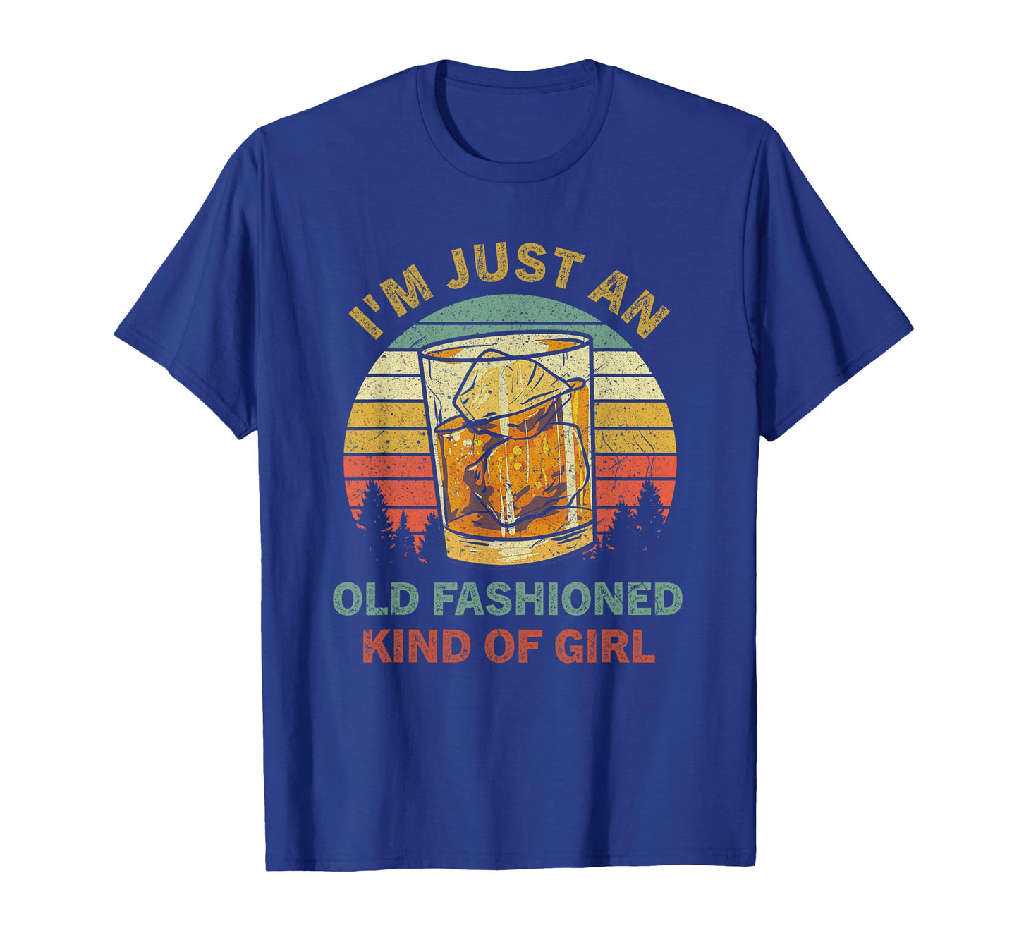 I'm Just An Old Fashioned Kind Of Girl Funny Bourbon Vintage T-Shirt