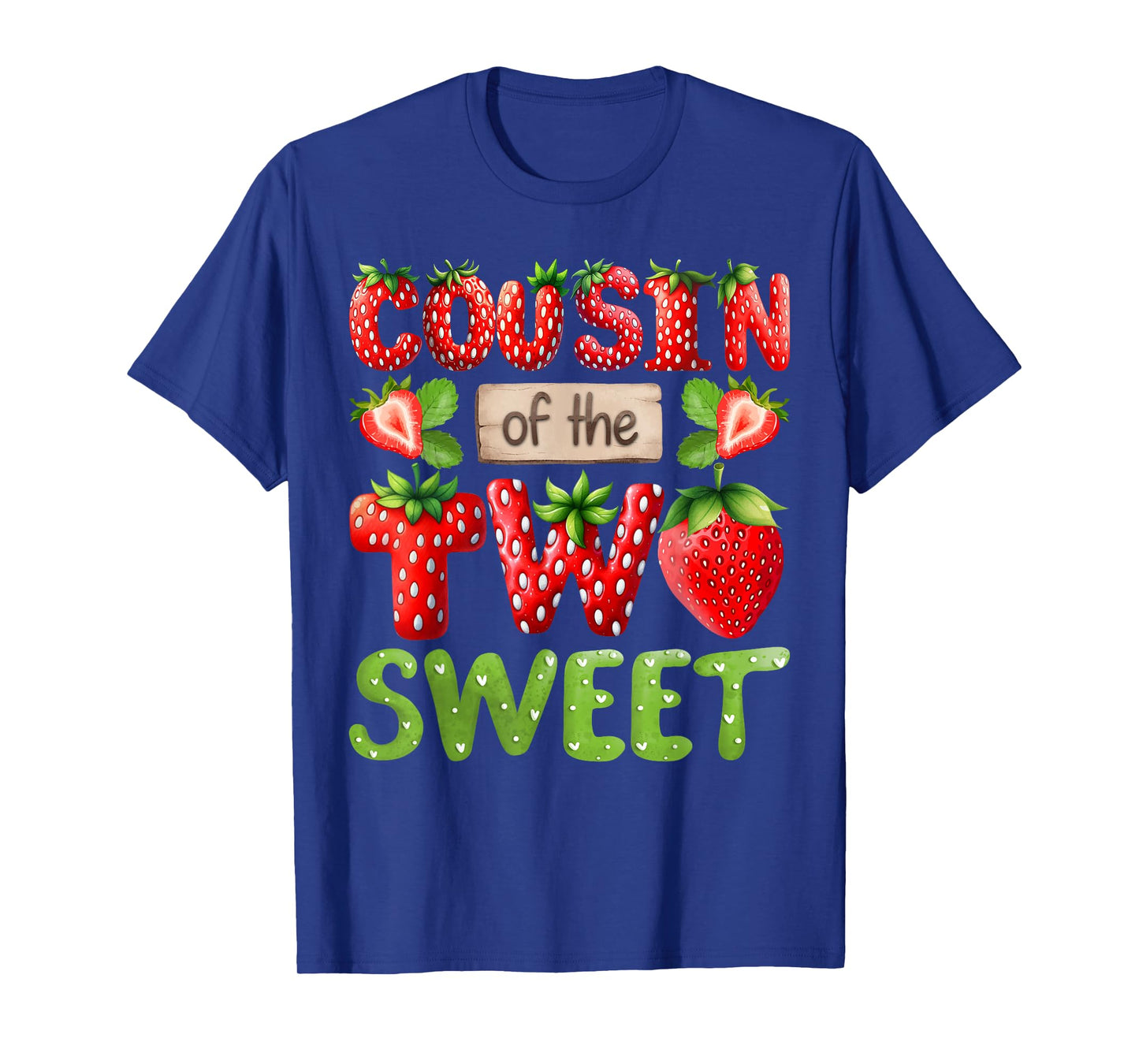 COUSIN Of The Two Sweet Second Birthday Girl Strawberry T-Shirt