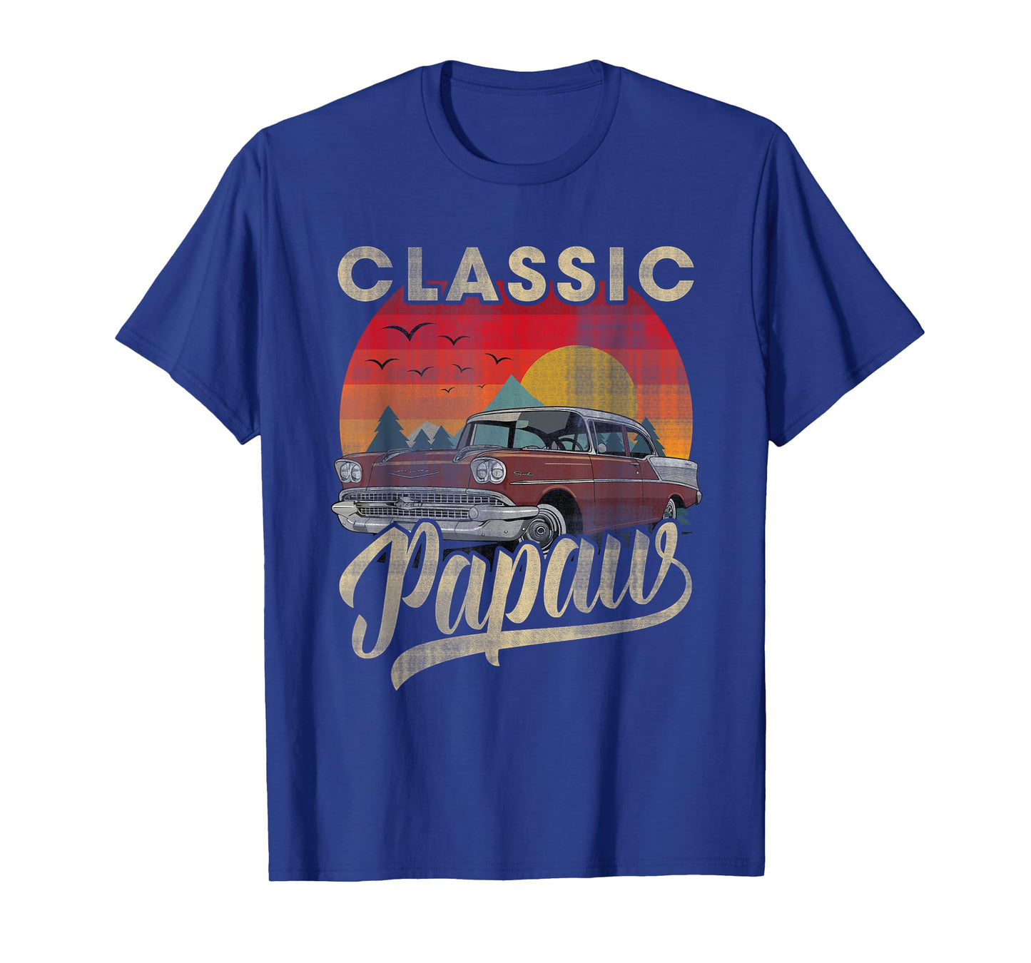 Classic Papaw Funny Saying Car Lover Men Dad Papa Grandpa T-Shirt