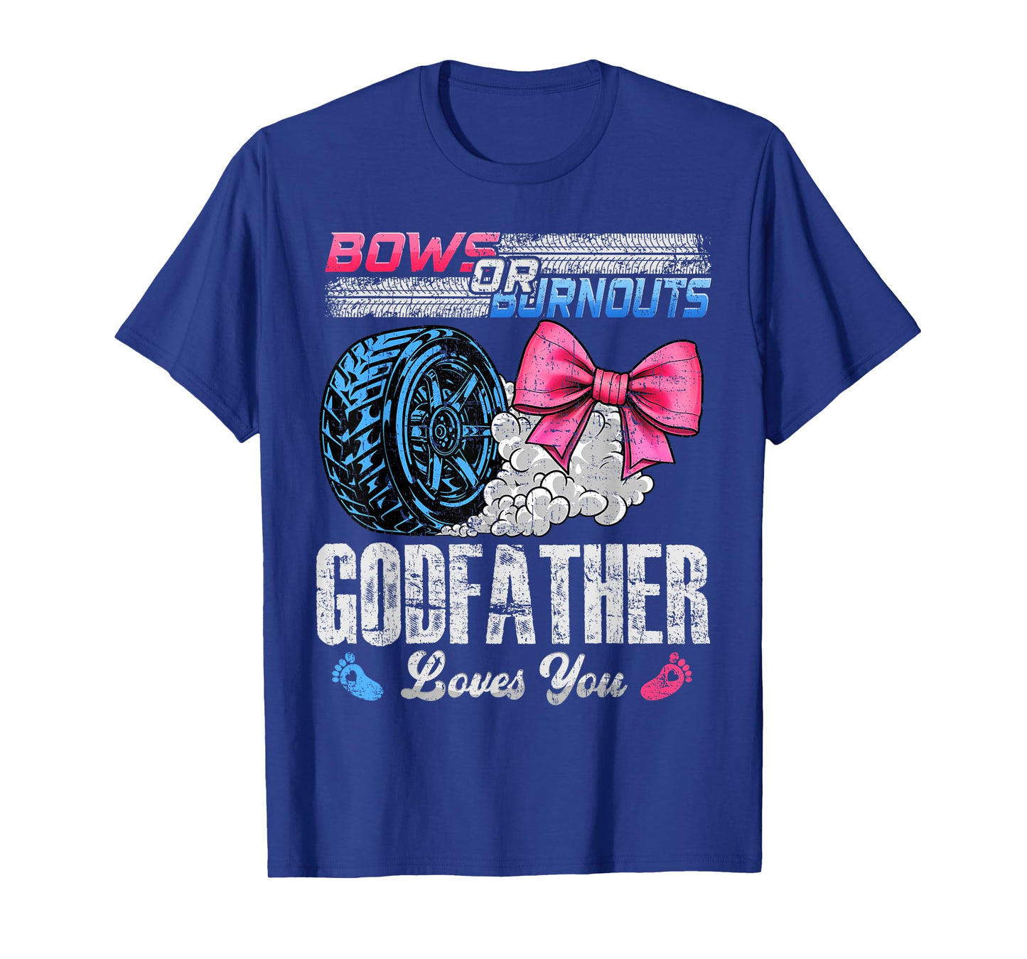 Burnouts Or Bows Your Godfather Loves You Gender Reveal T-Shirt