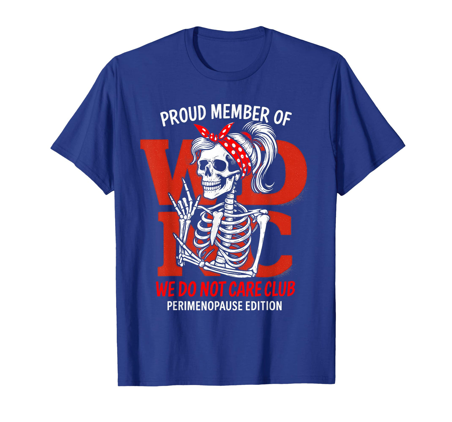 Member of We Do Not Care Club Perimenopause Edition WDNC T-Shirt
