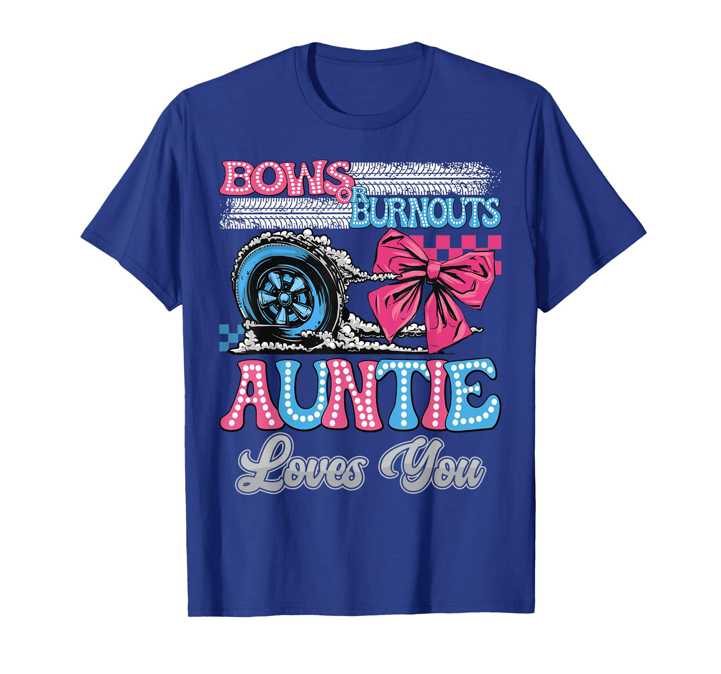Burnouts or Bows Auntie Loves You Gender Reveal Party T-Shirt