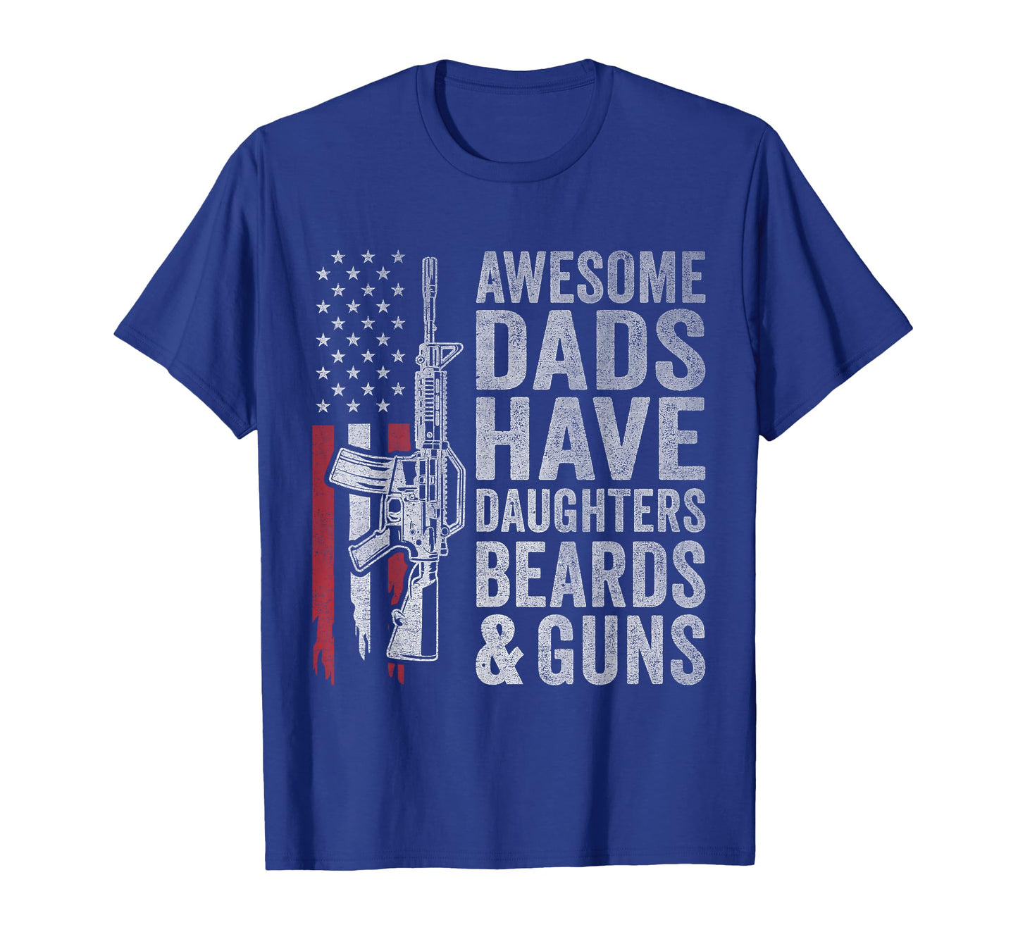 Awesome Dads Have Daughters Beards and Guns Fathers Day Dad T-Shirt