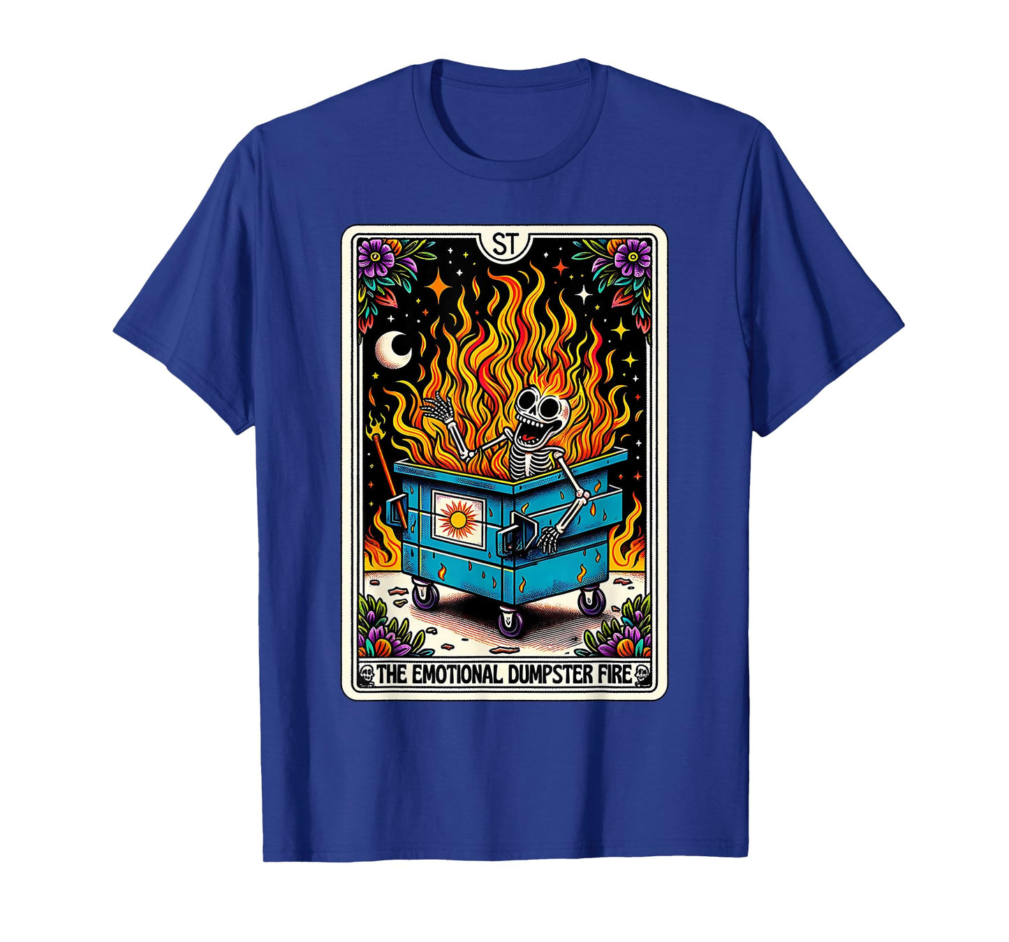 Emotional Dumpster Fire Funny Tarot Card Sarcastic Skeleton T-Shirt