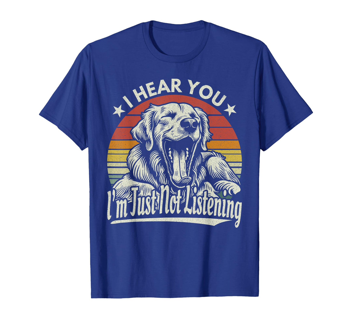 Yawn Golden Retriever I Hear You I Just Not Listening Retro T-Shirt