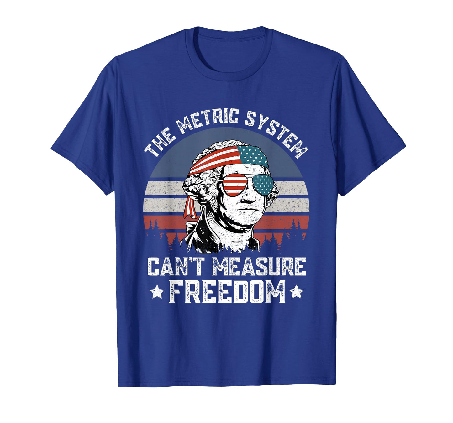 Funny 4th of July The Metric System Can't Measure Freedom T-Shirt