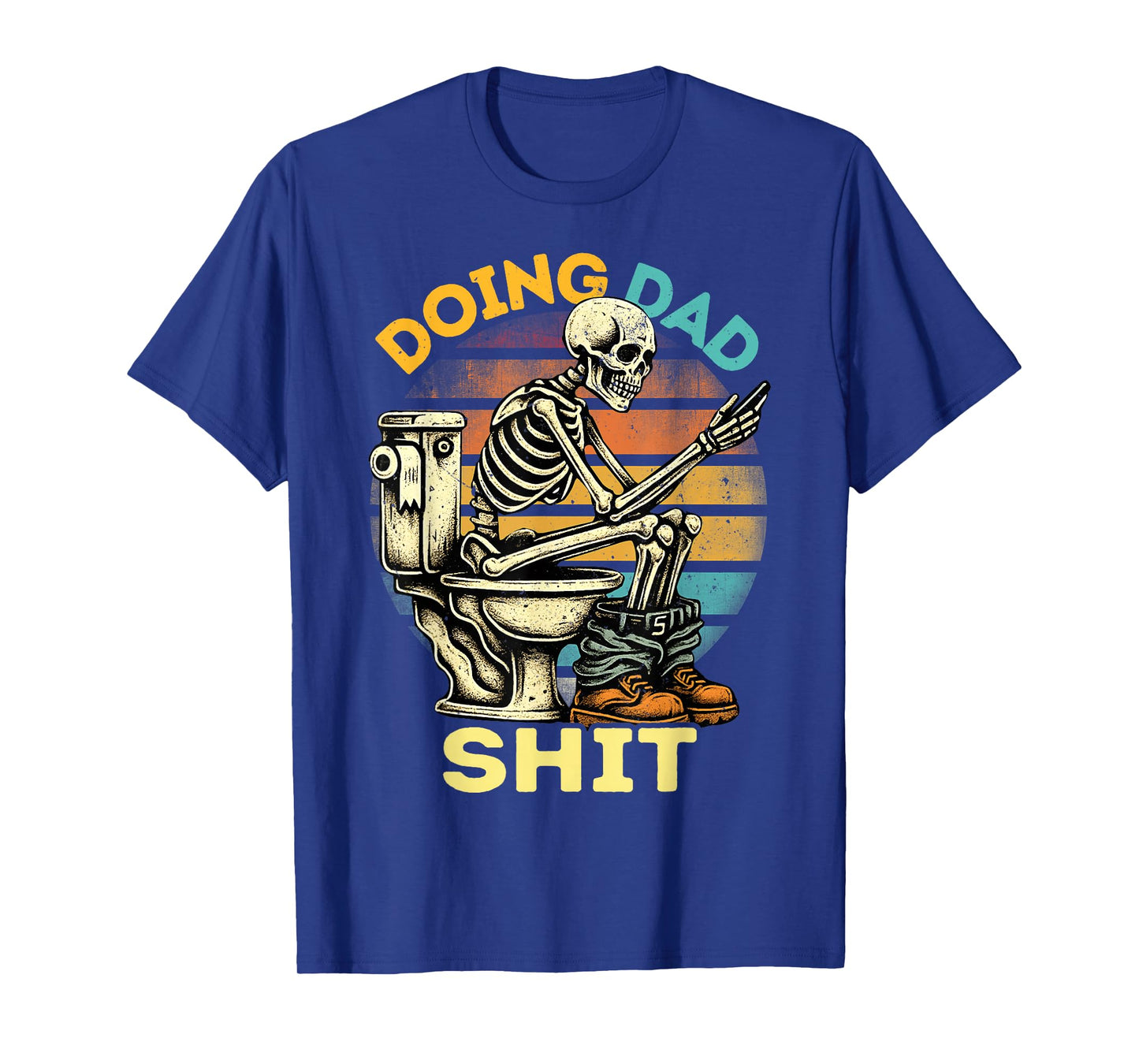 Doing Dad Shit Dad Joke Skeleton Dad Funny Dad Father's Day T-Shirt