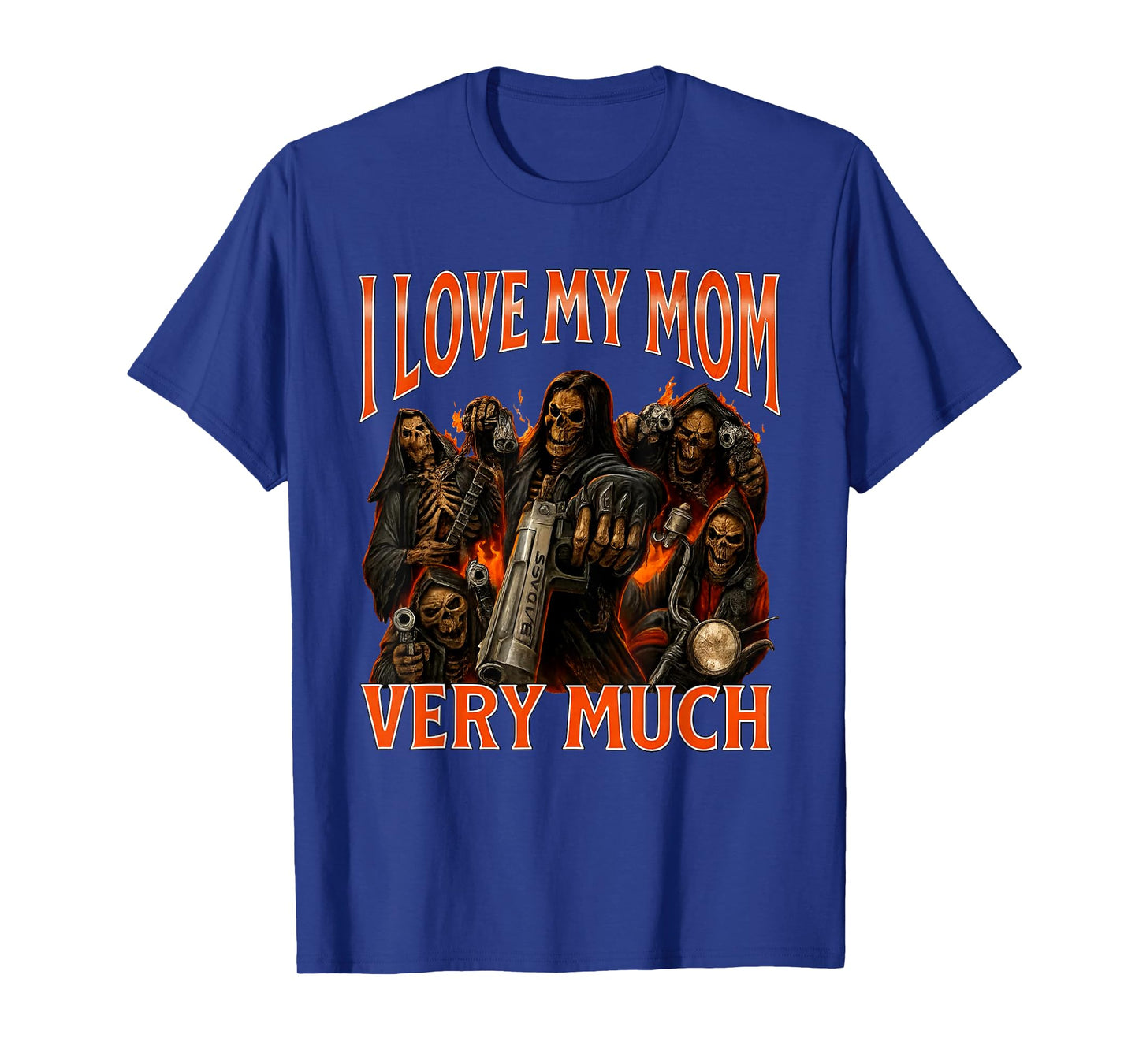 I Love My Mom Very Much Funny Skeleton Meme T-Shirt
