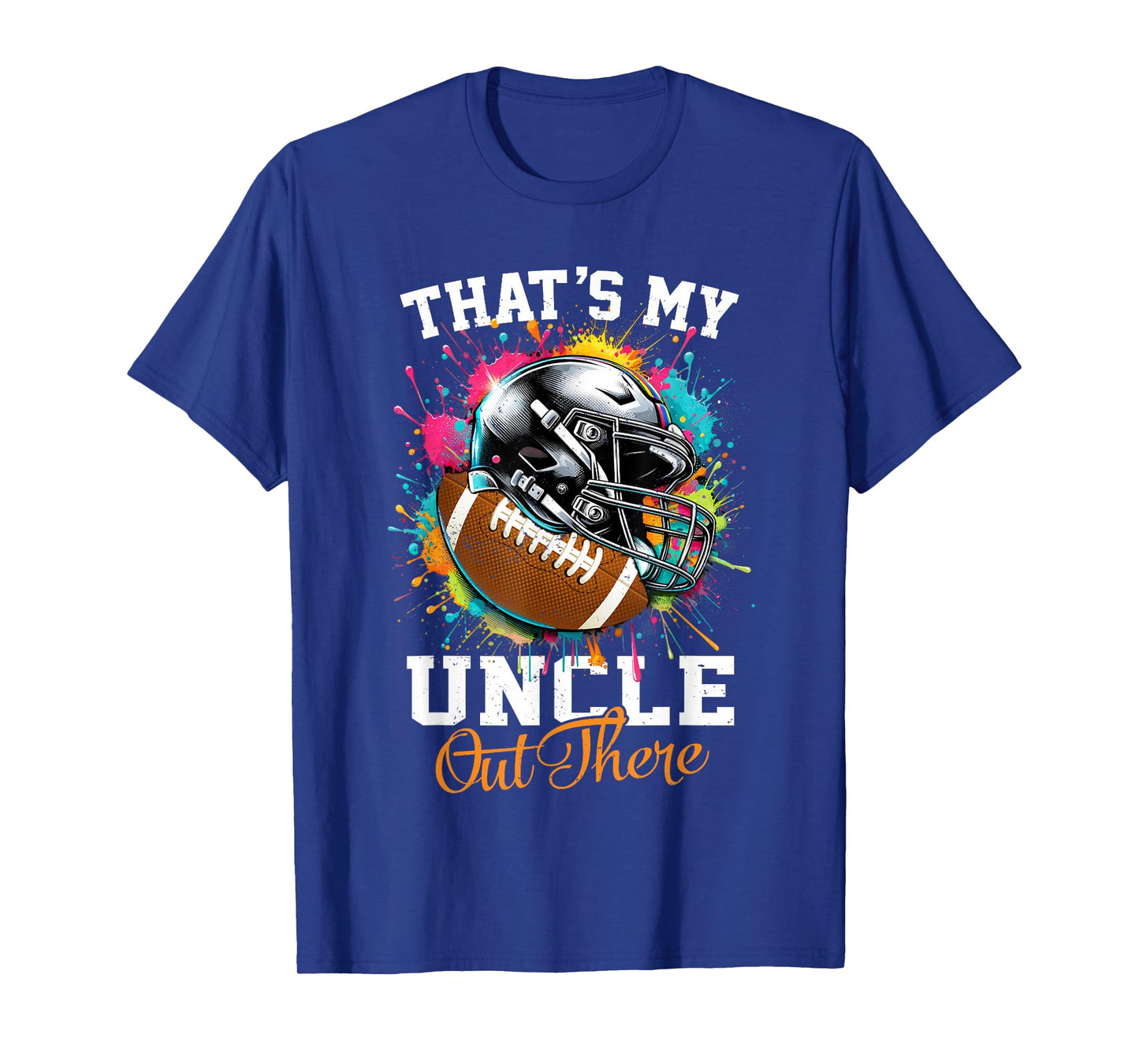 That's My Uncle Out There Football T-Shirt