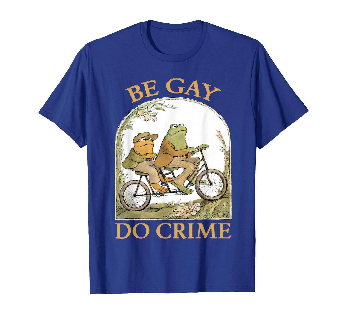 Be Gay Do Crime Frog And The Toad Lgbtq Gay Pride T-Shirt