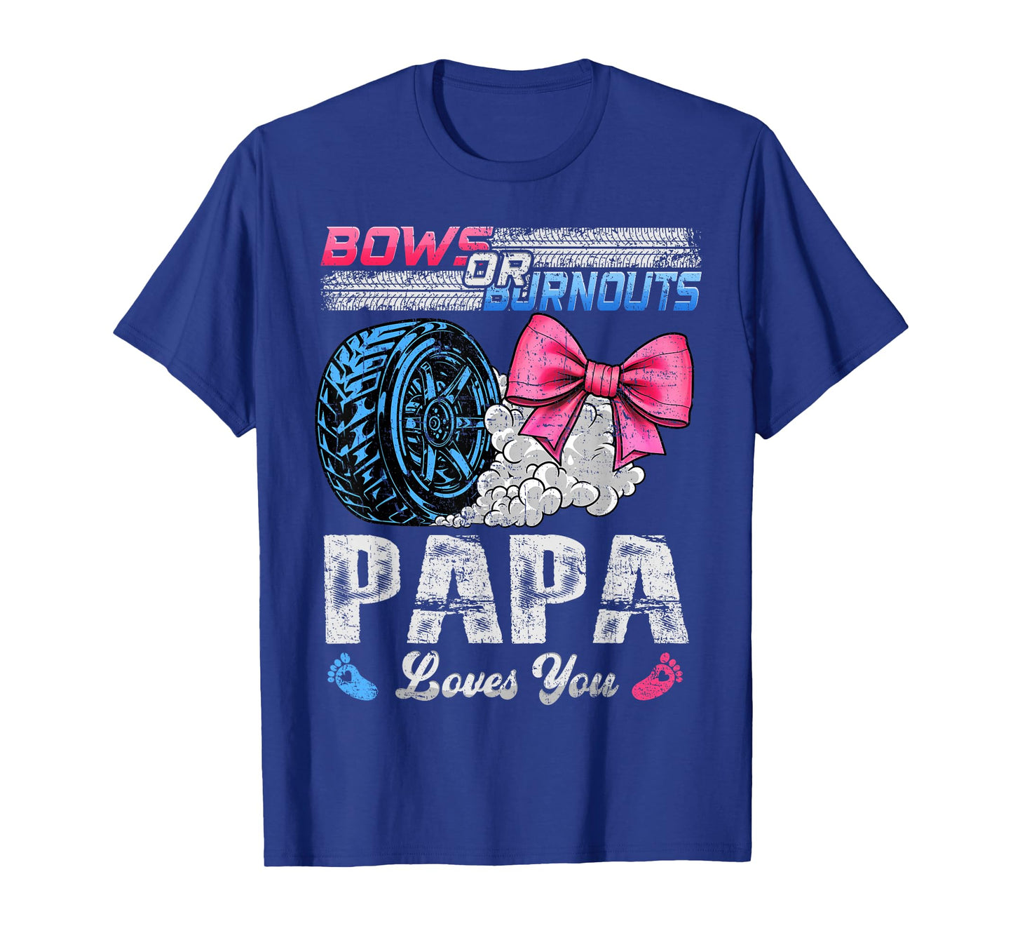 Burnouts Or Bows Your Papa Loves You Gender Reveal T-Shirt