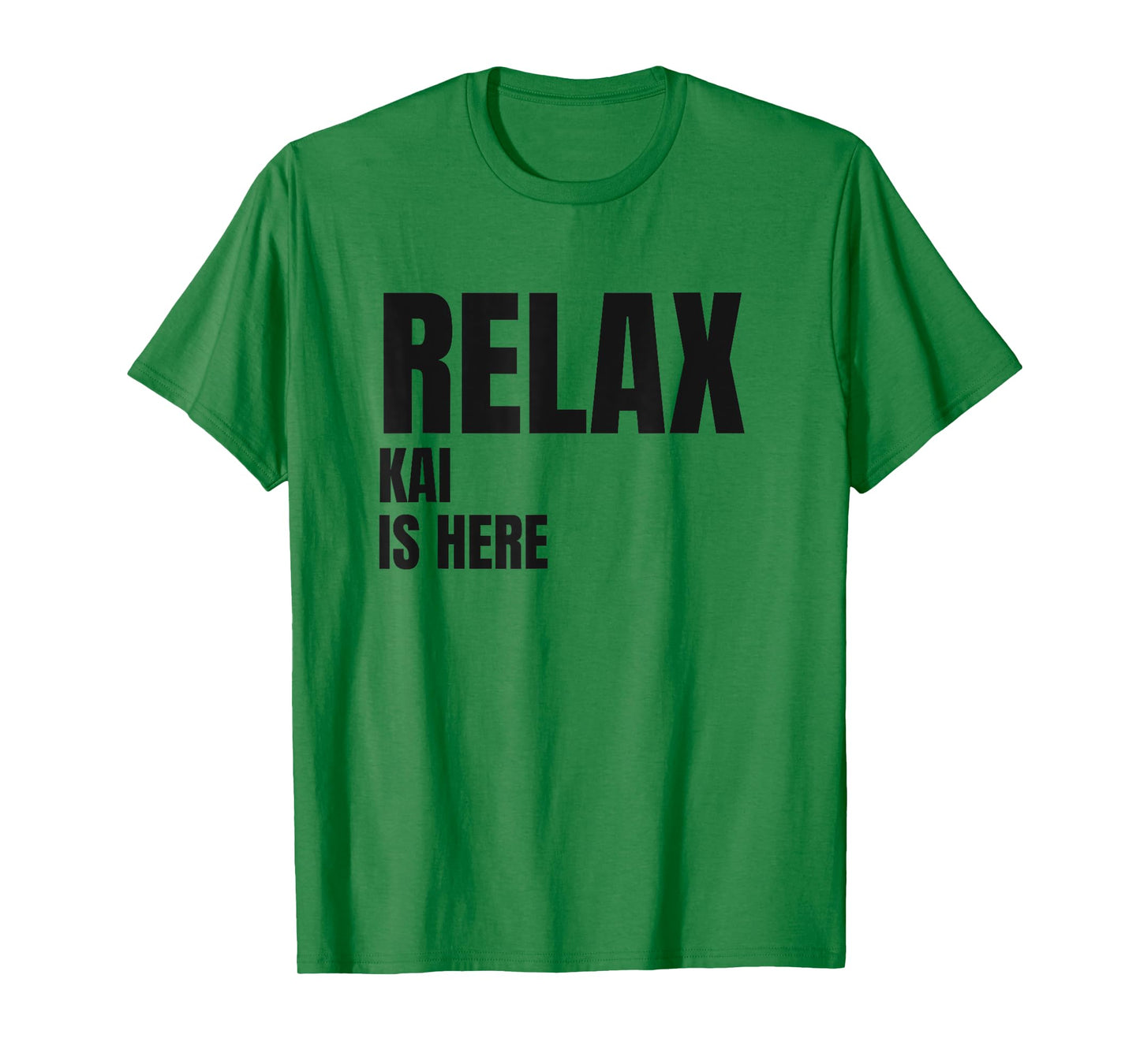 Relax Kai Is Here Popular Birth Names Kai Costume T-Shirt