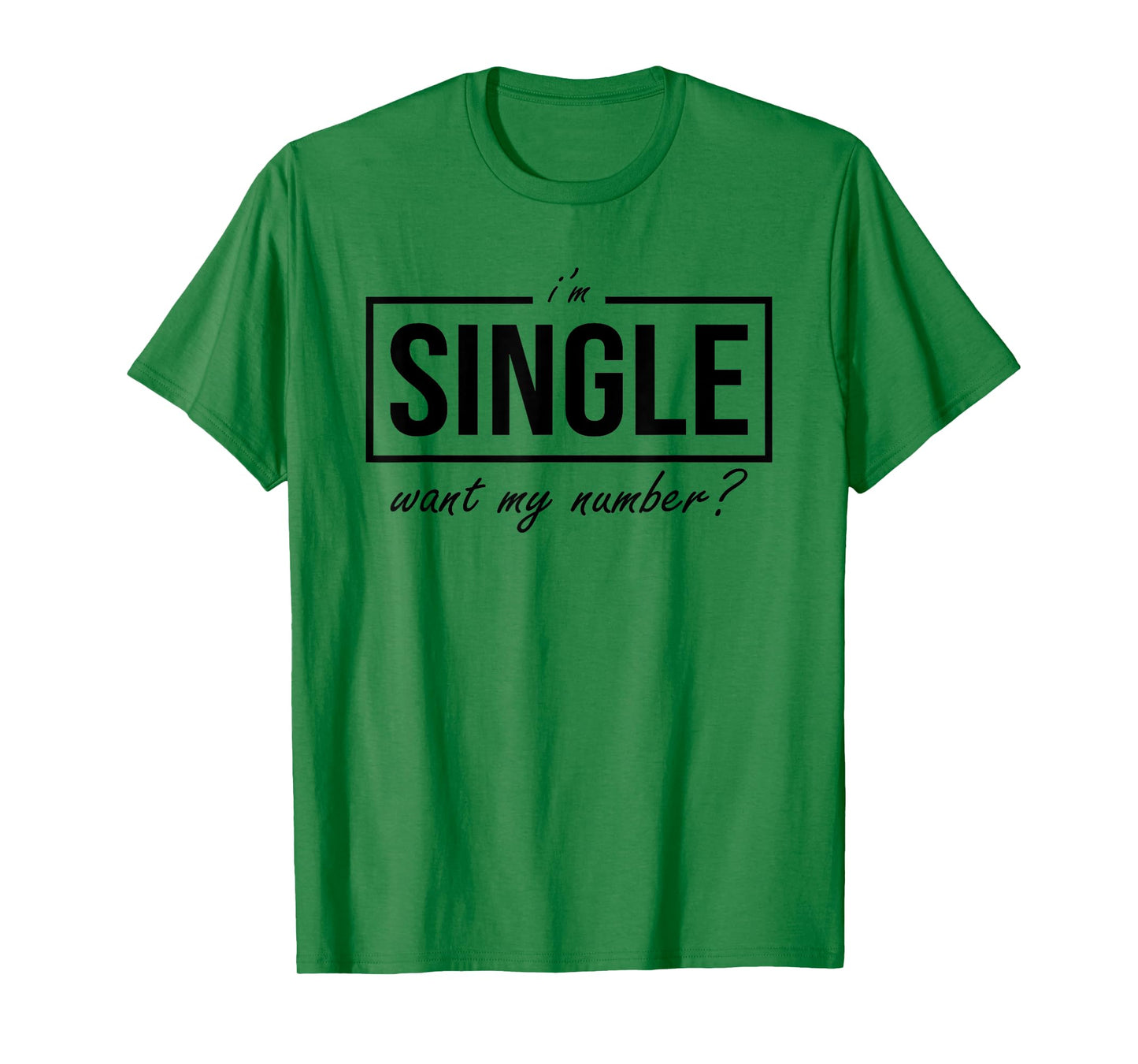 Funny I Am Single Want My Number T-Shirt