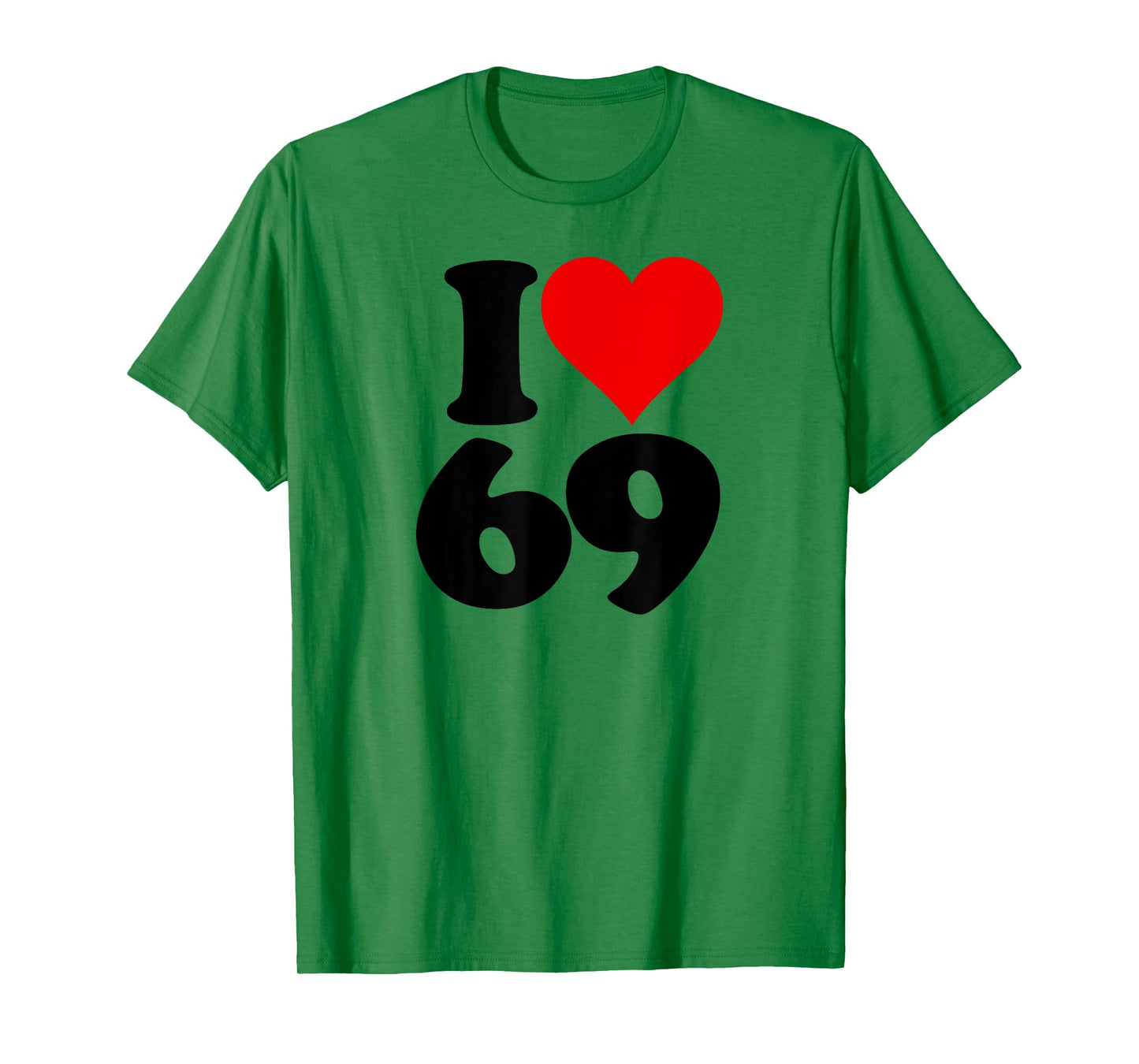 I LOVE HEART 69 SIXTY NINE T-Shirt