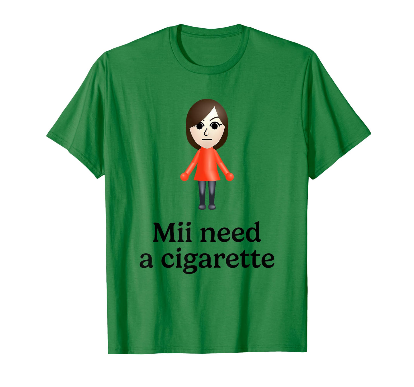 Mii Need A Cigarette Funny Humour Men Women T-Shirt