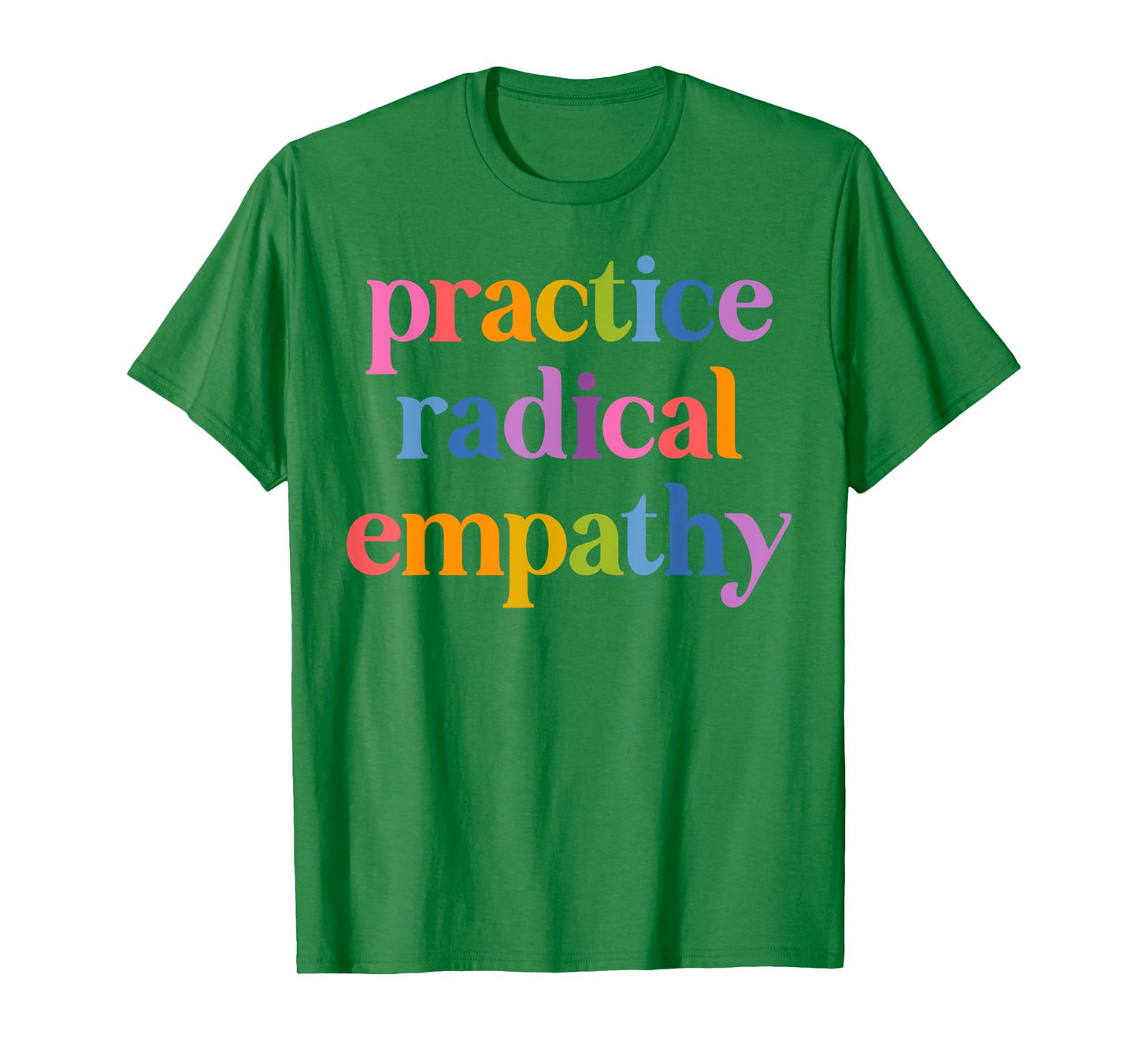 Practice Radical Empathy T-Shirt