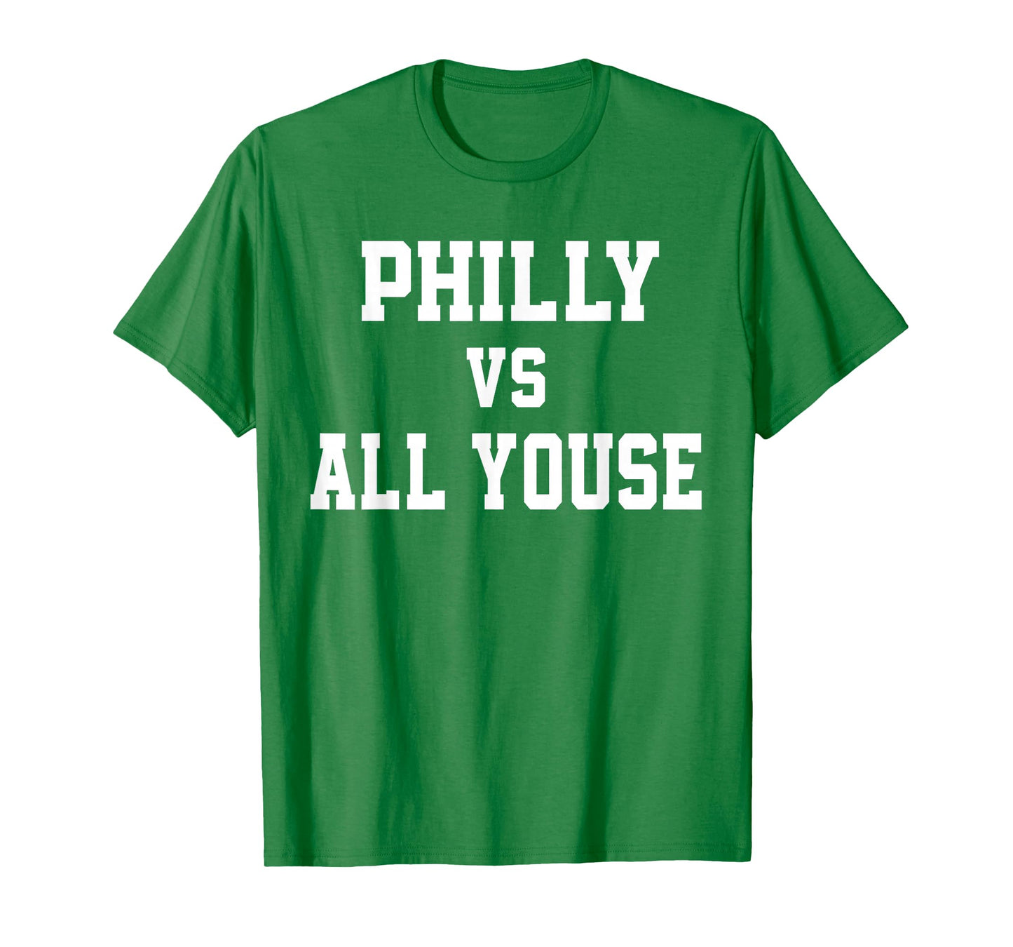 Philly Vs All Youse Slang For Men Women Philadelphia Fan T-Shirt