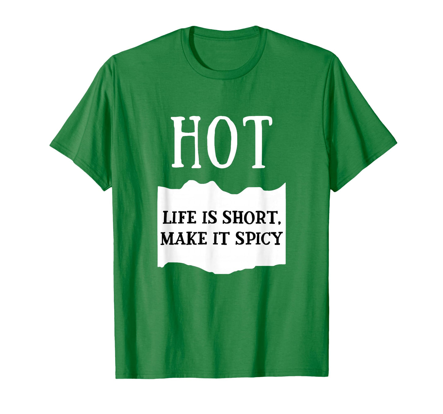 Life Is Short Make It Spicy Hot Sauce Group Costume T-Shirt