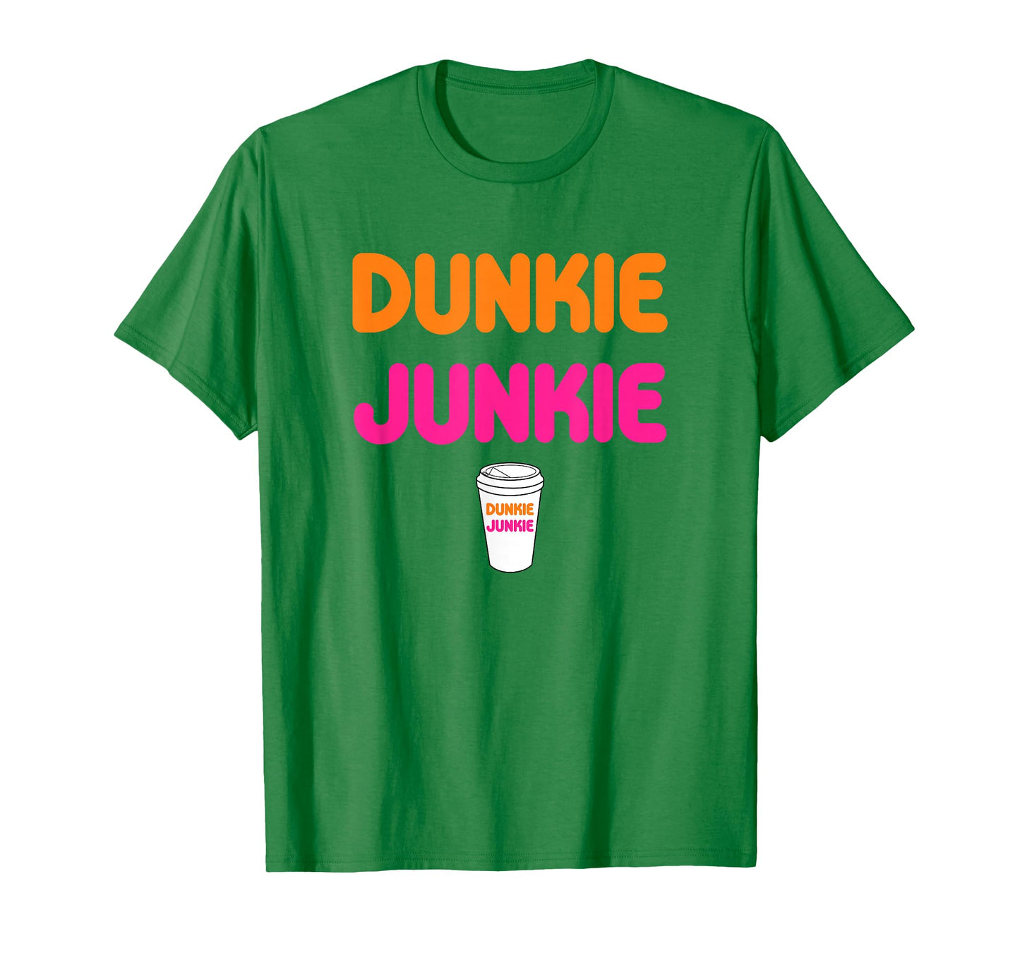 Funny Dunkie Junkie Coffee Love Funny Coffee Saying T-Shirt