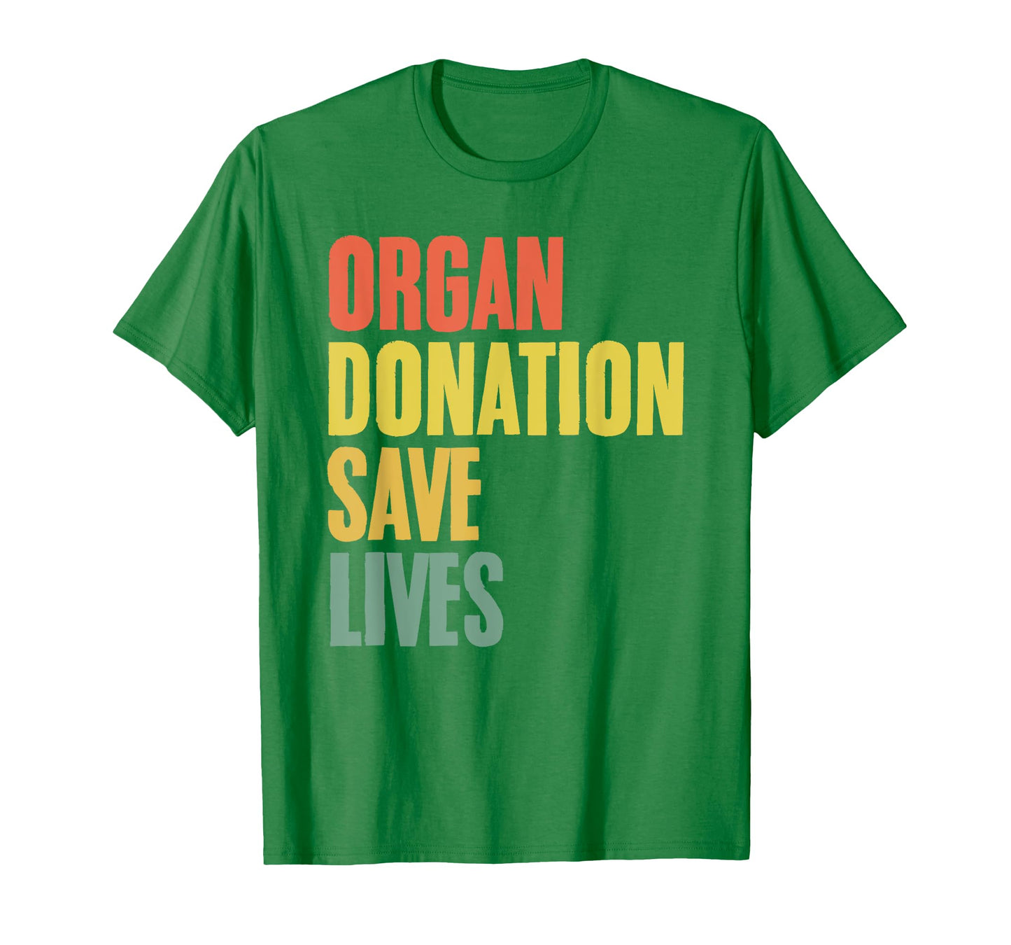 Organ Donation Saves Lives Organ Transplant Donor Awareness T-Shirt