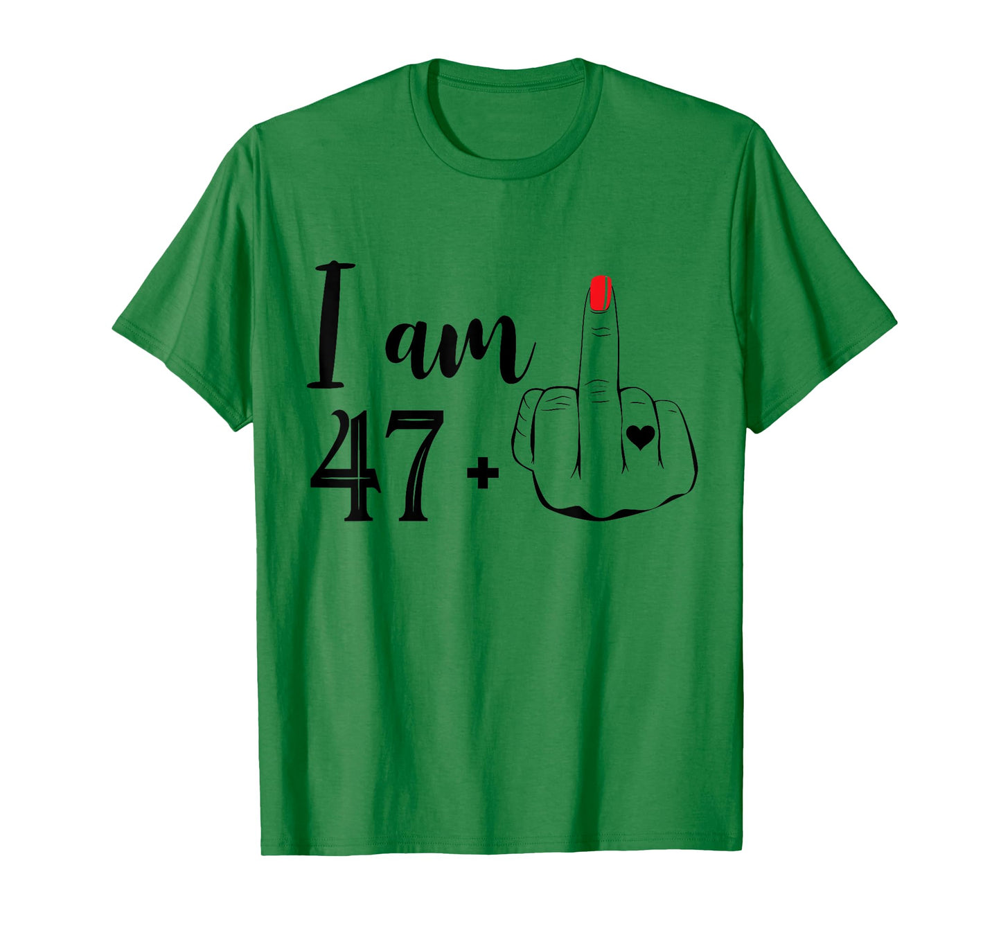 I Am 47 Plus 1 Middle Finger Funny 48th Birthday Women T-Shirt