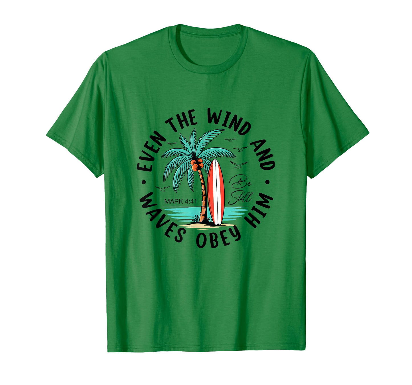 Even The Wind and The Waves Obey Him Christian Bible Verse T-Shirt