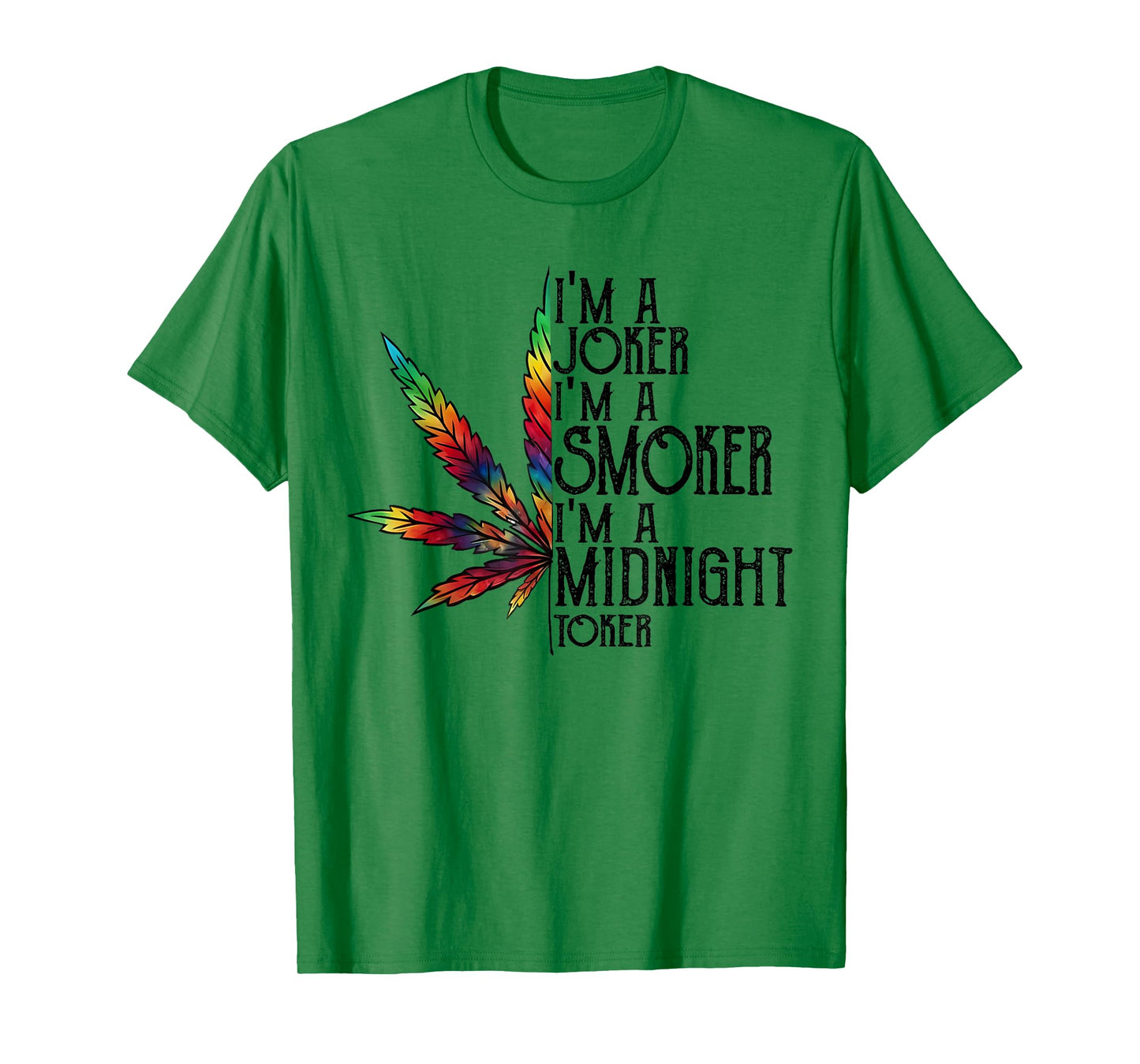 I'm A Joker I'm A Smoker I'm A Midnight Toker Funny Weed T-Shirt