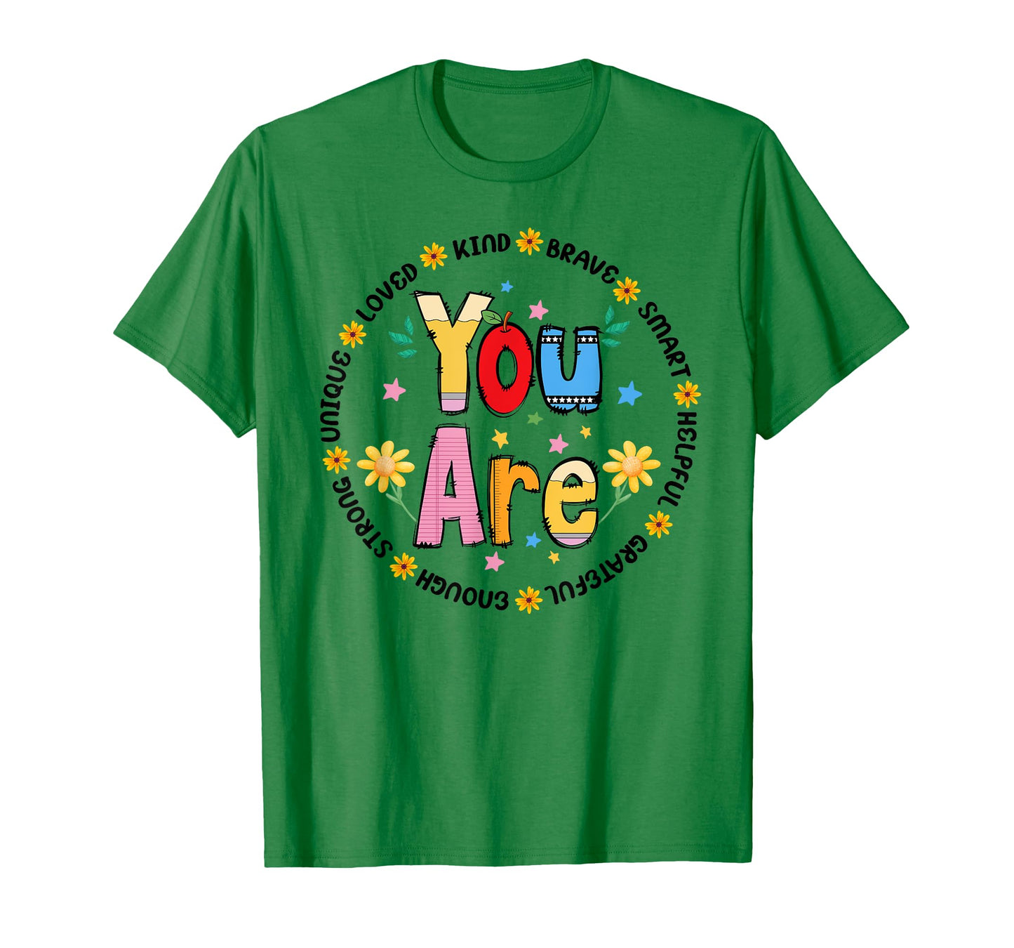 You are smart brave strong kind loved T-Shirt
