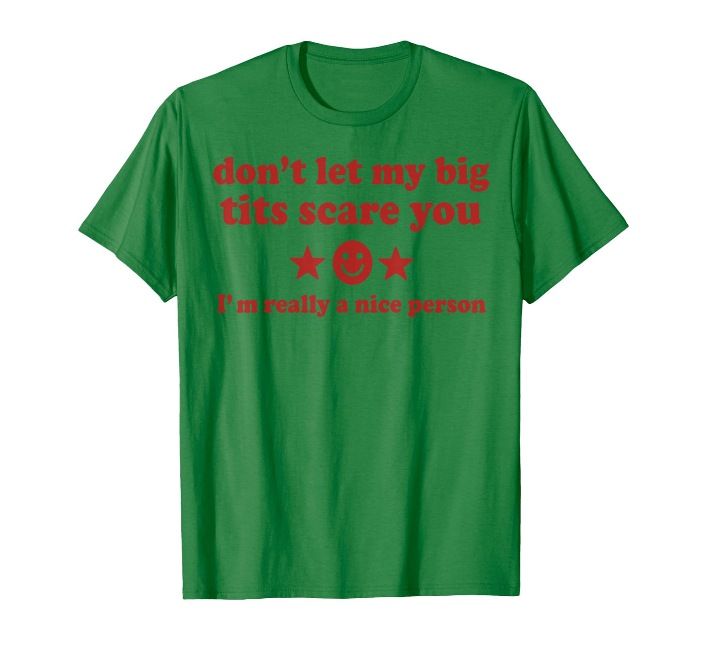 Don't Let My Big Tits Scare You I'm Really A Nice Person T-Shirt