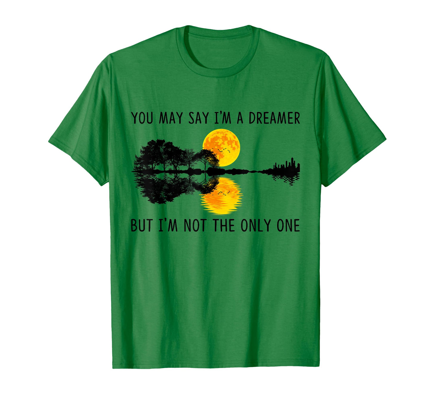 You May Say I'm A Dreamer, But I'm Not The Only One Guitar T-Shirt