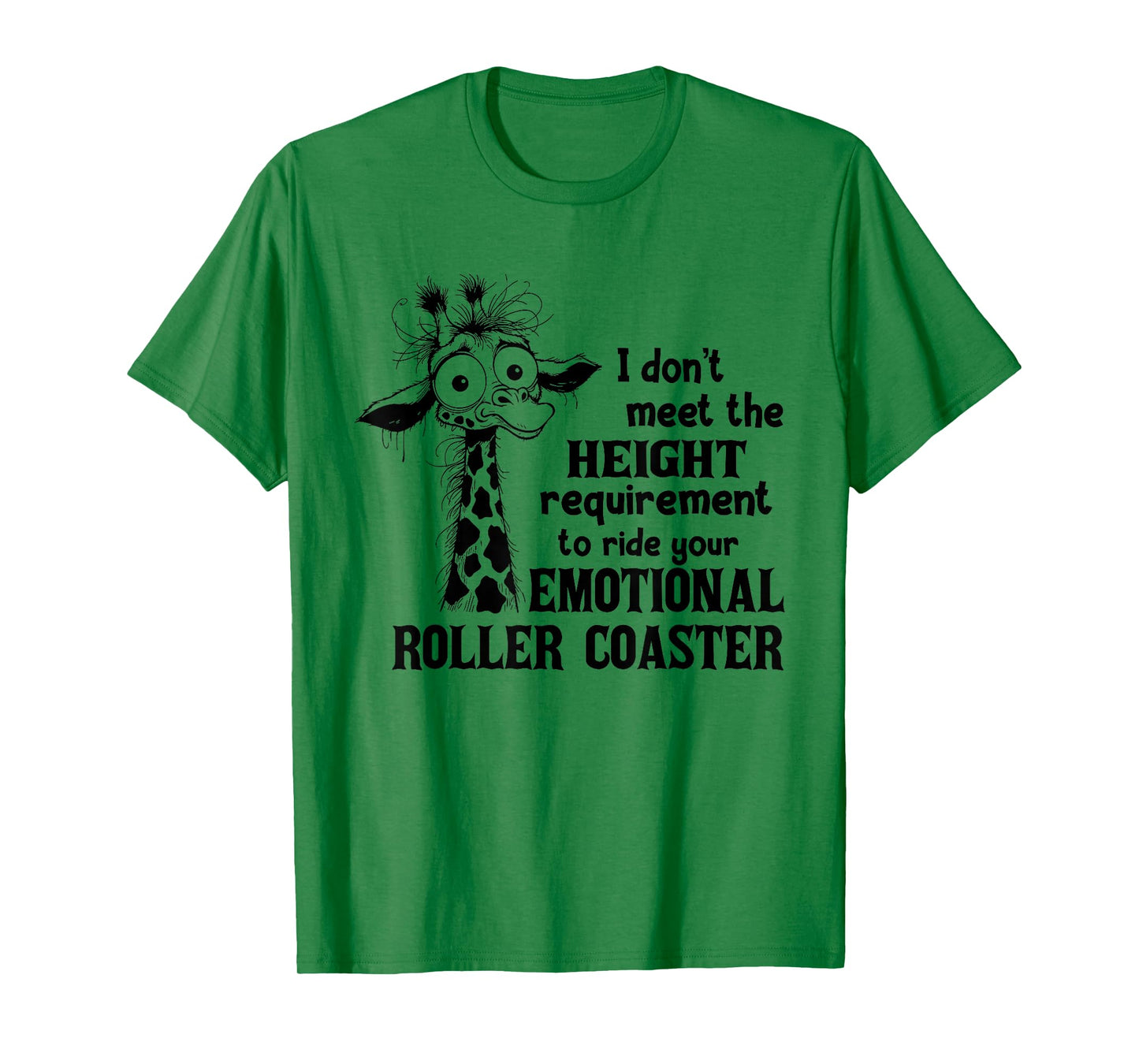 I Don't Meet The Height Requirement to Ride Your Emotional T-Shirt