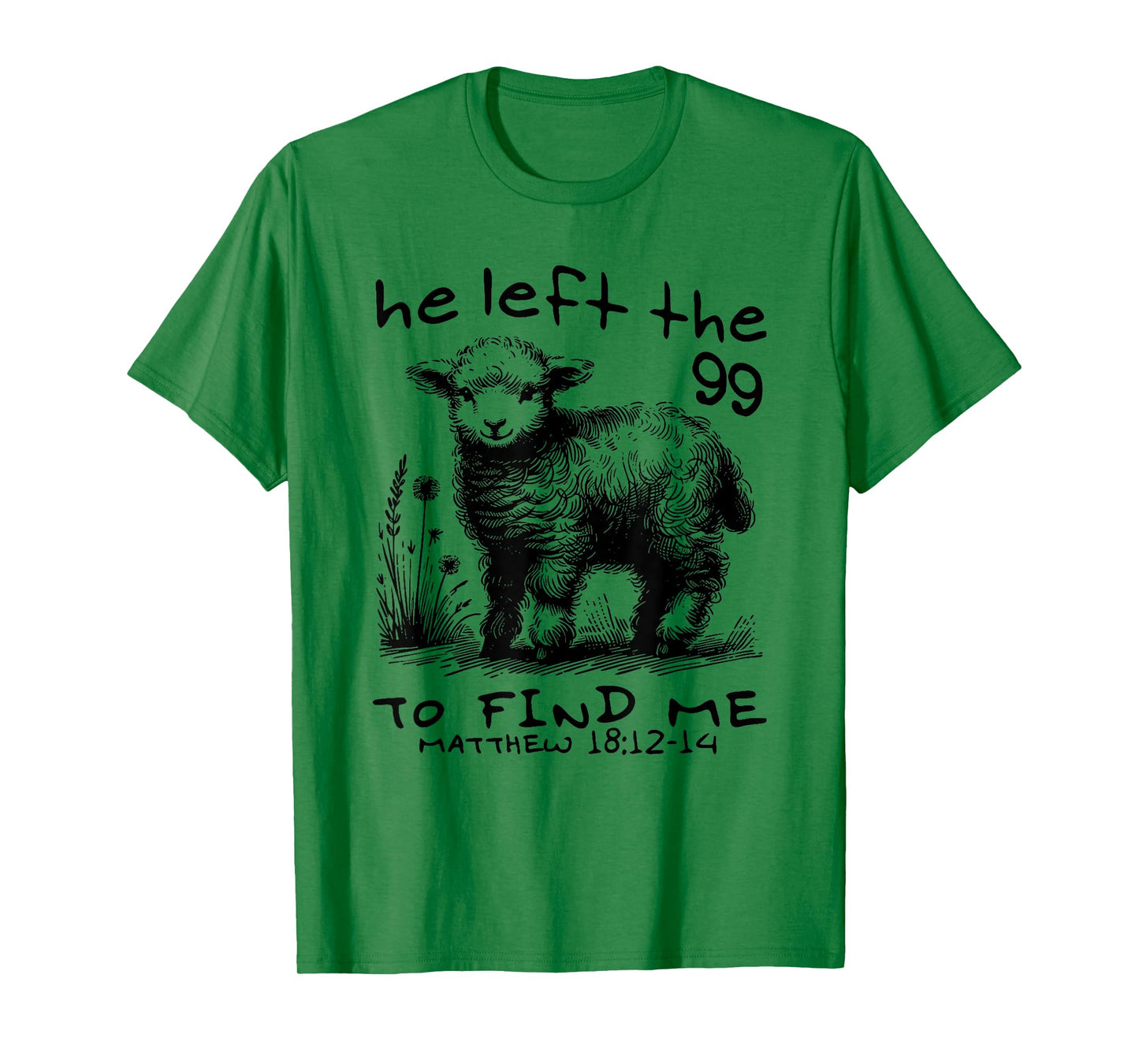 he left the 99 to find me T-Shirt