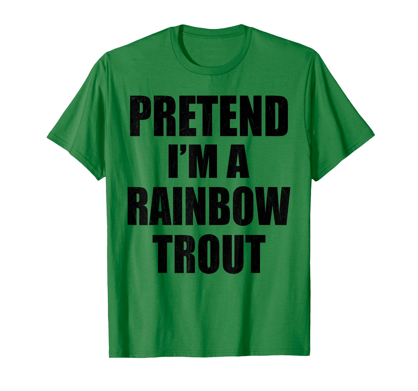 Pretend I'm A RAINBOW TROUT Lazy Easy Last Minute Costume T-Shirt
